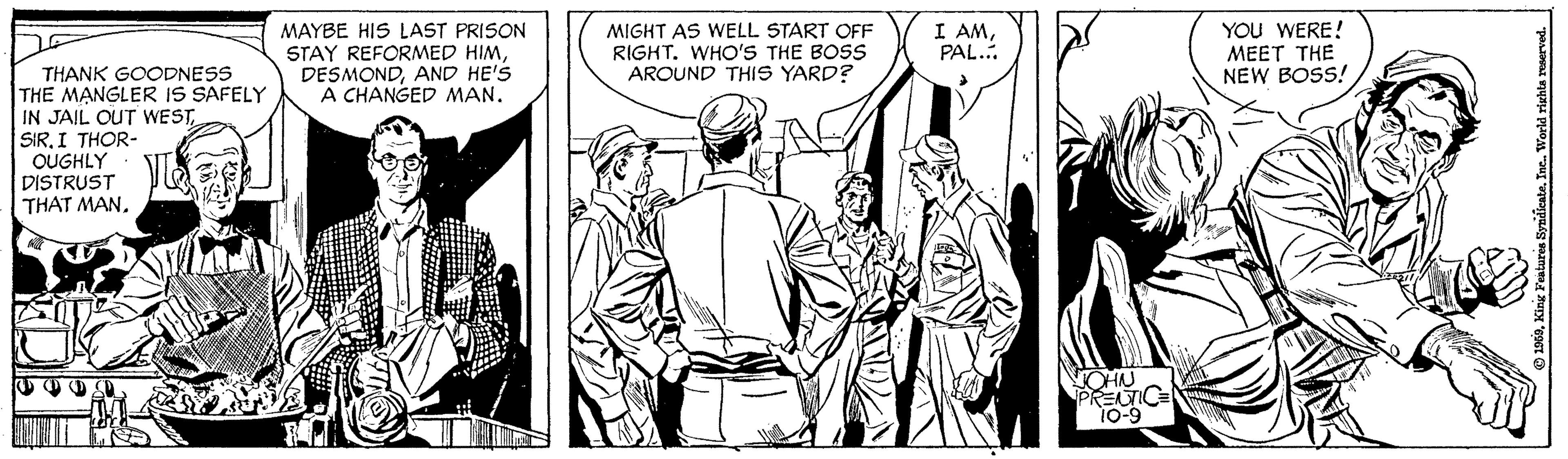 Font OCR: MAYBE HIS LAST PRISON STAY REFORMED HIMAND HE'S A CHANGED MAN. MIGHT AS WELL START OFF RIGHT. WHO'S THE BOSS AROUND THIS YARD? I AMPAL.: YOU WERE! MEET THE NEW BOSS! THANK GOODNESS THE M?NGLER IS SAFELY IN JAIL OUT WESTI THOR- OUGHLY DISTRUST THAT MANOHU PRETIC 10-9 MAYBE HIS LAST PRISON STAY REFORMED HIMAND HE'S A CHANGED MAN. MIGHT AS WELL START OFF RIGHT. WHO'S THE BOSS AROUND THIS YARD? I AMPAL.: YOU WERE! MEET THE NEW BOSS! THANK GOODNESS THE M?NGLER IS SAFELY IN JAIL OUT WESTI THOR- OUGHLY DISTRUST THAT MANOHU PRETIC 10-9