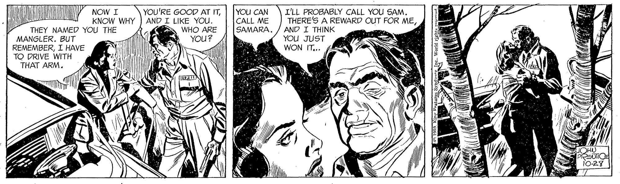 Publication OCR: THEY NAMED YOU THE MANGLER. BUT REMEMBERI HAVE TO DRIVE WITH THAT ARM. NOW I KNOW WHY YOU'RE GOOD AT ITAND I LIKE YOU. WHO ARE YOU CAN CALL ME SAMARA. I'LL PROBABLY CALL YOU SAM. THERE'S A REWARD OUT FOR MEAND I THINK YOu JUST WON IT... YOU? JOHU THEY NAMED YOU THE MANGLER. BUT REMEMBERI HAVE TO DRIVE WITH THAT ARM. NOW I KNOW WHY YOU'RE GOOD AT ITAND I LIKE YOU. WHO ARE YOU CAN CALL ME SAMARA. I'LL PROBABLY CALL YOU SAM. THERE'S A REWARD OUT FOR MEAND I THINK YOu JUST WON IT... YOU? JOHU