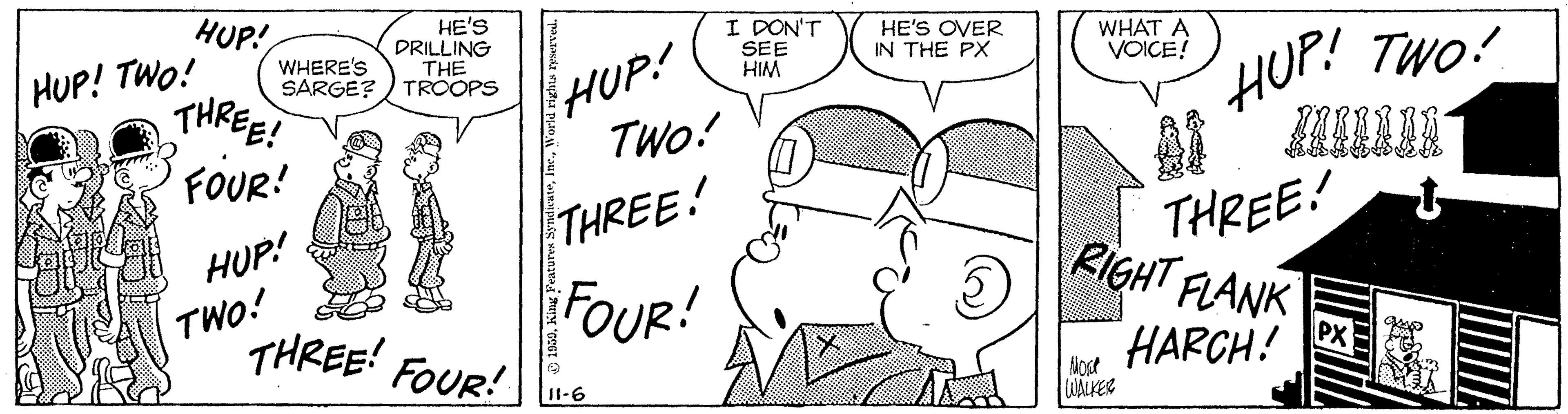 Black-and-white OCR: HUP! HUP! TWO! THREE! HE'S DRILLING THE SARGE? ) TROOPS I DON'T SEE HIM HE'S OVER IN THE PX WHAT A VÕICE! HUP! TWO! WHERE'S HUP! TWO! FOUR! THREE! GHT FLANK THREE! HUP! TWO! THREE! FOUR! FOUR! HARCH! PX 1-6 COALKER HUP! HUP! TWO! THREE! HE'S DRILLING THE SARGE? ) TROOPS I DON'T SEE HIM HE'S OVER IN THE PX WHAT A VÕICE! HUP! TWO! WHERE'S HUP! TWO! FOUR! THREE! GHT FLANK THREE! HUP! TWO! THREE! FOUR! FOUR! HARCH! PX 1-6 COALKER