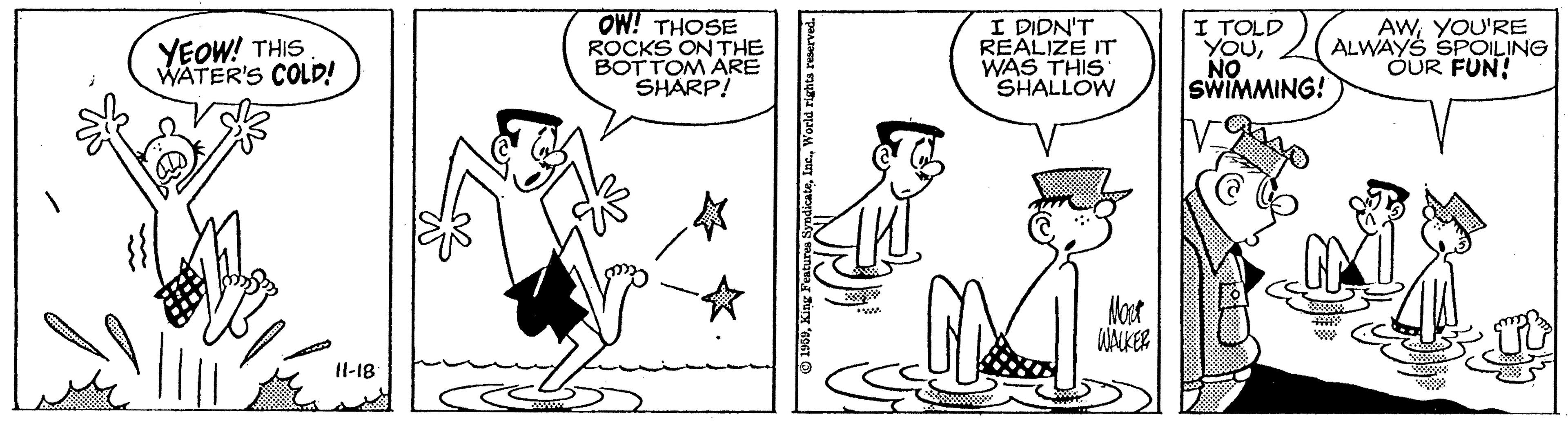 Pleased OCR: YEOW! THIS WATER'S COLD! OW! THOSE ROCKS ON THE BOTTOM ARE SHARP! I DIDN'T REALIZE IT WAS THIS SHALLOW I TOLD YOUNO SWIMMING! AWYOU'RE ALWAYS SPOILING OUR FUN! Most WAKER Il-18 YEOW! THIS WATER'S COLD! OW! THOSE ROCKS ON THE BOTTOM ARE SHARP! I DIDN'T REALIZE IT WAS THIS SHALLOW I TOLD YOUNO SWIMMING! AWYOU'RE ALWAYS SPOILING OUR FUN! Most WAKER Il-18