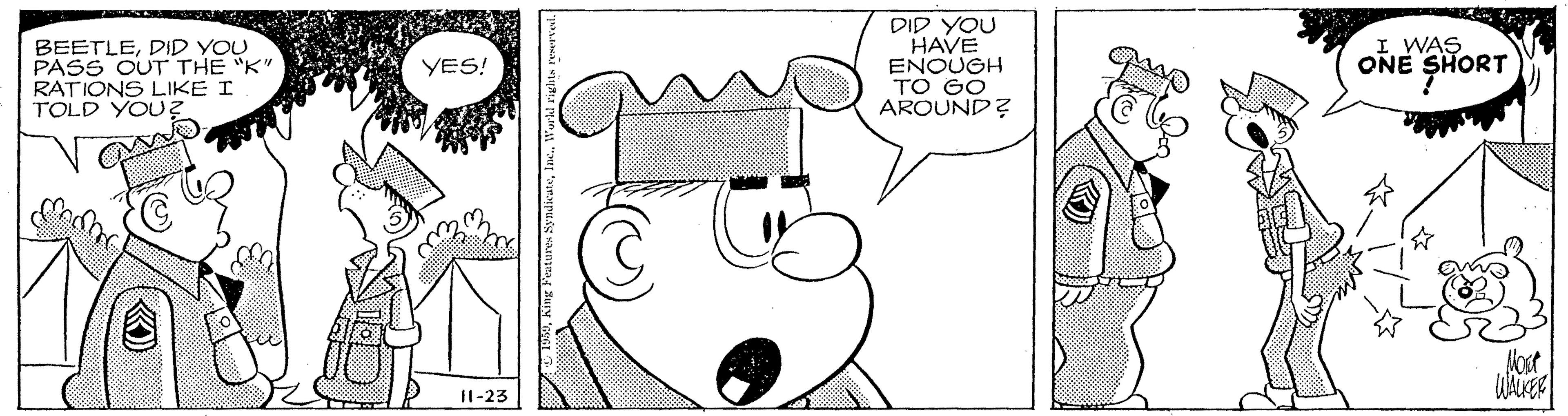 Rectangle OCR: DID YOU HAVE ENOUGH TO GO AROUND? ONE SHORT WAS BEETLEDID YOU PASS OUT THE "K" RATIONS LIKE I TOLD YOU? YES! Most Il-23 DID YOU HAVE ENOUGH TO GO AROUND? ONE SHORT WAS BEETLEDID YOU PASS OUT THE "K" RATIONS LIKE I TOLD YOU? YES! Most Il-23