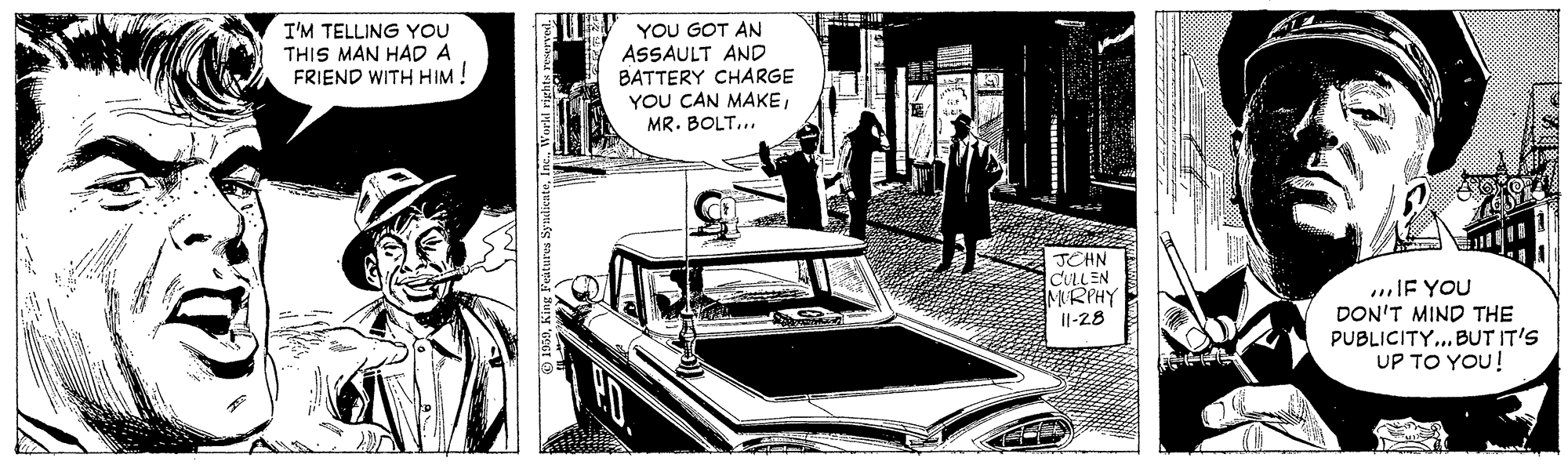 Automotive lighting OCR: I'M TELLING YOU THIS MAN HAD A FRIEND WITH HIM ! YOU GOT AN ASSAULT AND BATTERY CHARGE YOU CAN MAKEMR. BOLT.. JCHN CULLEN MRPHY Il-28 .IF YOU DON'T MIND THE PUBLICITY..BUT IT'S UP TO YOU! I'M TELLING YOU THIS MAN HAD A FRIEND WITH HIM ! YOU GOT AN ASSAULT AND BATTERY CHARGE YOU CAN MAKEMR. BOLT.. JCHN CULLEN MRPHY Il-28 .IF YOU DON'T MIND THE PUBLICITY..BUT IT'S UP TO YOU!