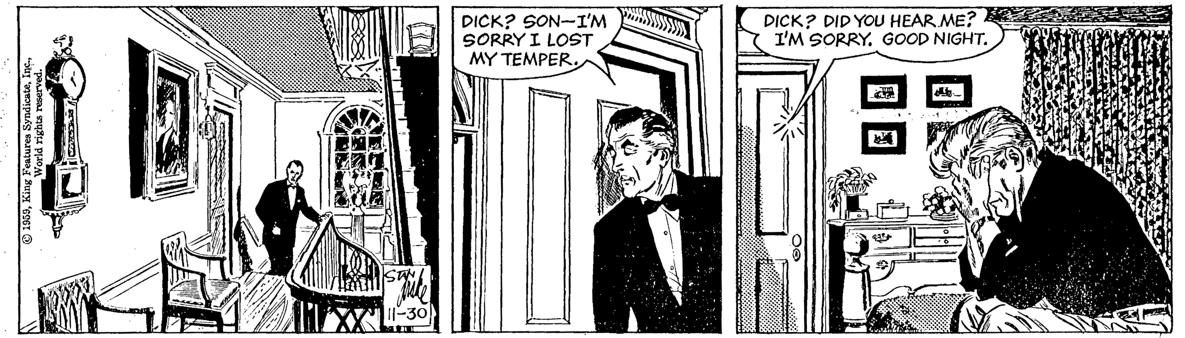 Monochrome OCR: DICK? SON-I'M SORRY I LOST MY TEMPERDICK? DID YOU HEAR ME? I'M SORRY. GOOD NIGHT. -30 DICK? SON-I'M SORRY I LOST MY TEMPERDICK? DID YOU HEAR ME? I'M SORRY. GOOD NIGHT. -30