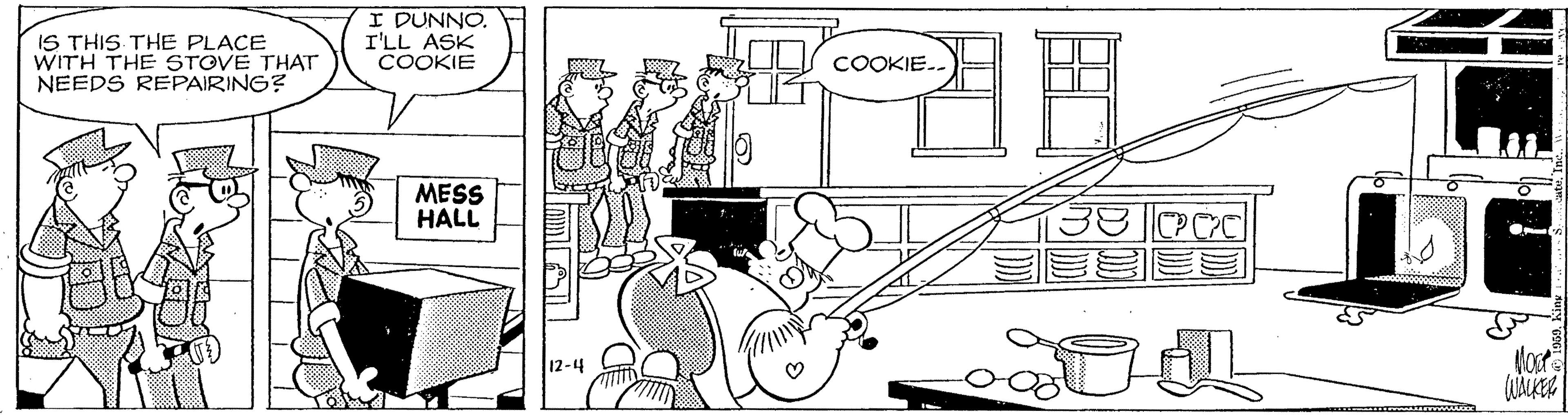 Line art OCR: IS THIS THE PLACE WITH THE STOVE THAT NEEDS REPAIRING? I DUNNOI'LL ASK COOKIE COOKIE.. MESS HALL 12-4 Nost IS THIS THE PLACE WITH THE STOVE THAT NEEDS REPAIRING? I DUNNOI'LL ASK COOKIE COOKIE.. MESS HALL 12-4 Nost