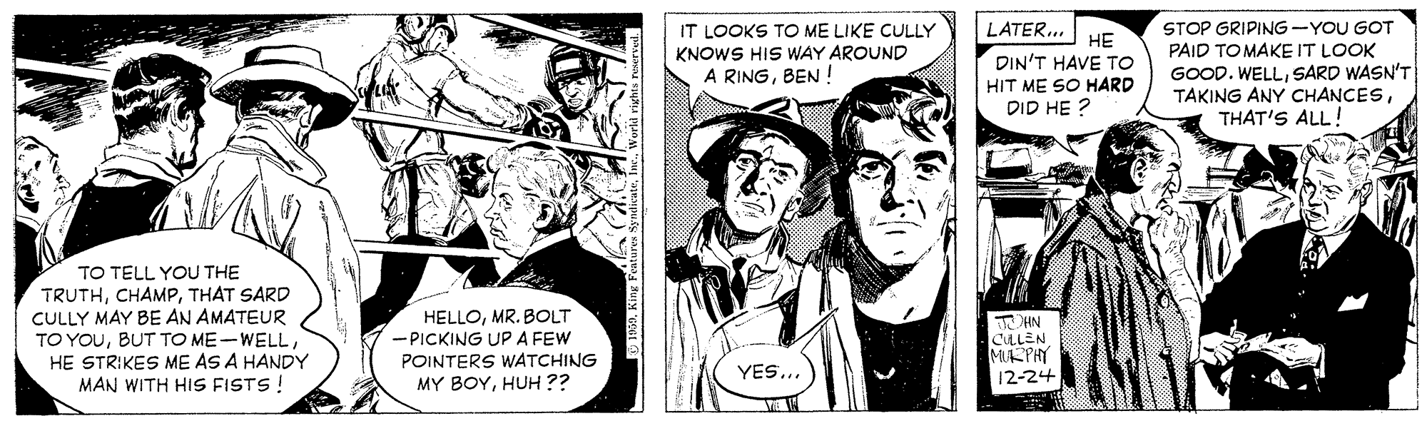 Gesture OCR: IT LOOKS TO ME LIKE CULLY KNOWS HIS WAY AROUND A RINGBEN ! LATER.. HE DIN'T HAVE TO HIT ME SO HARD DID HE ? STOP GRIPING-YOU GOT PAID TO MAKE IT LOOK GOOD. WELLSARD WASN'T TAKING ANY CHANCESTHAT'S ALL! TO TELL YOU THE TRUTHTHAT SARD CULLY MAY BE AN AMATEUR TO YOUHE STRIKES ME AS A HANDY MAN WITH HIS FISTS ! HELLOMR. BOLT - PICKING UP A FEW HN CLLEN MULPAY POINTERS WATCHING YES... MY BOYHUH ?? 12-24 IT LOOKS TO ME LIKE CULLY KNOWS HIS WAY AROUND A RINGBEN ! LATER.. HE DIN'T HAVE TO HIT ME SO HARD DID HE ? STOP GRIPING-YOU GOT PAID TO MAKE IT LOOK GOOD. WELLSARD WASN'T TAKING ANY CHANCESTHAT'S ALL! TO TELL YOU THE TRUTHTHAT SARD CULLY MAY BE AN AMATEUR TO YOUBUT TO ME-WELLHE STRIKES ME AS A HANDY MAN WITH HIS FISTS ! HELLOMR. BOLT - PICKING UP A FEW HN CLLEN MULPAY POINTERS WATCHING YES... MY BOYHUH ?? 12-24