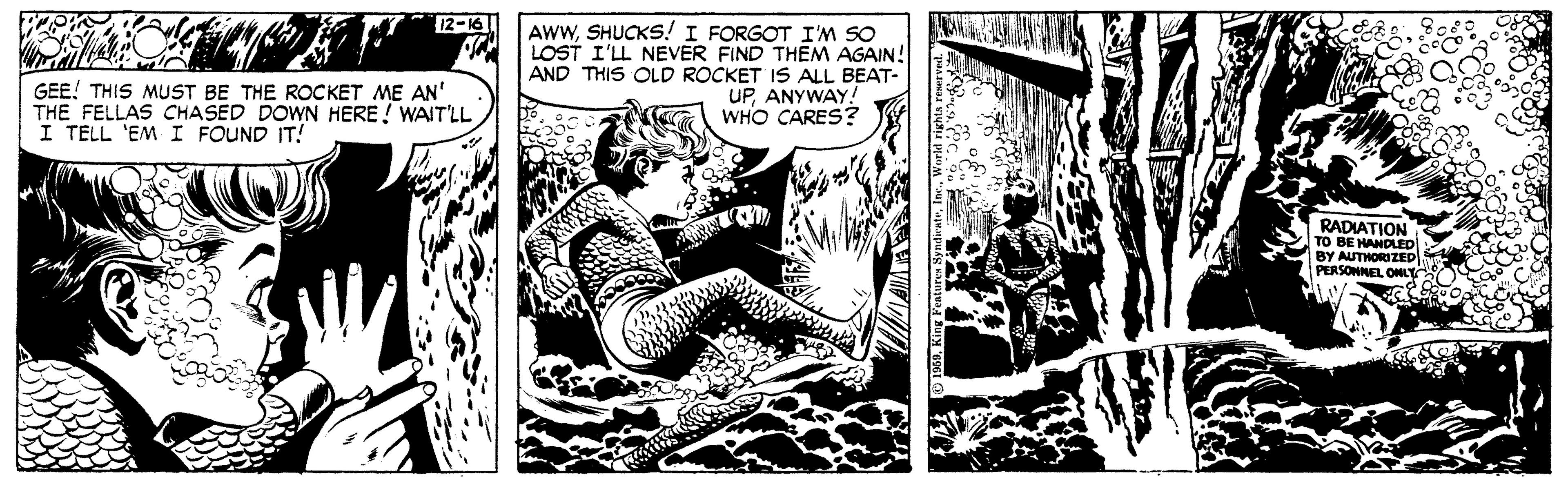 Fiction OCR: 12-16 AWWSHUCKS! I FORGOT I'M SO LOST I'LL NEVER FIND THEM AGAIN! AND THIS OLD ROCKET IS ALL BEAT- UPANYWAY! WHO CARES? GEE! THIS MUST BE THE ROCKET ME AN' THE FELLAS CHASED DOWN HERE ! WAIT'LL I TELL 'EM I FOUND IT! RADIATION TO BE HANDLED BY PERSONNEL C LOML O 12-16 AWWSHUCKS! I FORGOT I'M SO LOST I'LL NEVER FIND THEM AGAIN! AND THIS OLD ROCKET IS ALL BEAT- UPANYWAY! WHO CARES? GEE! THIS MUST BE THE ROCKET ME AN' THE FELLAS CHASED DOWN HERE ! WAIT'LL I TELL 'EM I FOUND IT! RADIATION TO BE HANDLED BY PERSONNEL C LOML O
