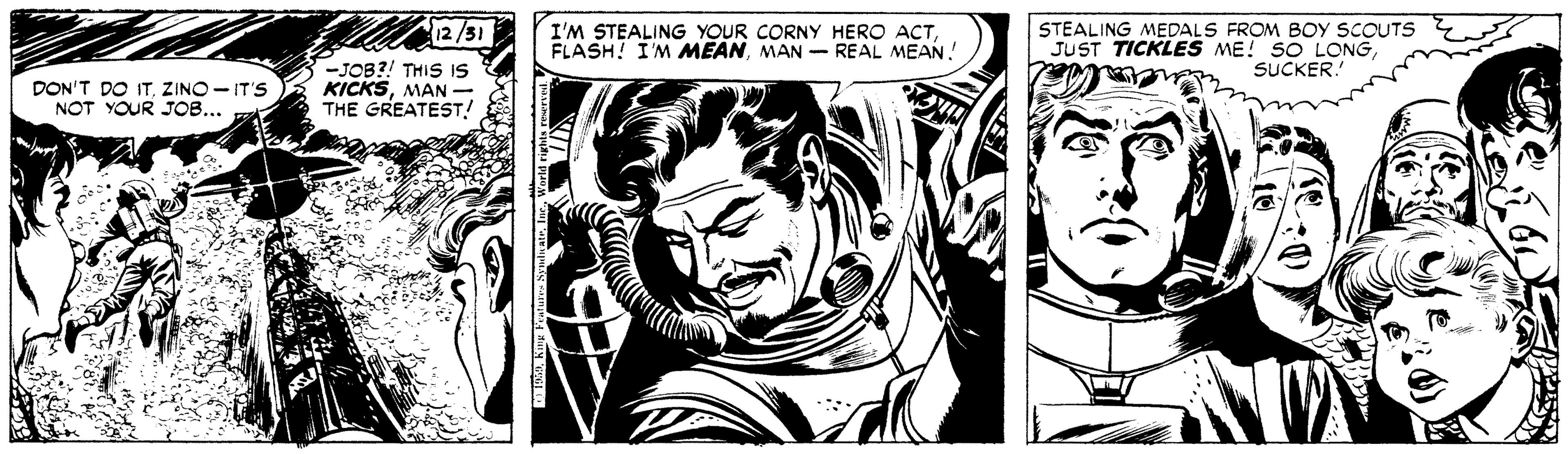 Black-and-white OCR: 12/31 I'M STEALING YOUR CORNY HERO ACTMAN - REAL MEAN! STEALING MEDALS FROM BOY SCOUTS JUST TICKLES ME! SO LONGSUCKER. DON'T DO ITZINO- IT'S NOT YOUR JOB... -JOB?! THIS IS KICKSMAN THE GREATEST! 12/31 I'M STEALING YOUR CORNY HERO ACTFLASH! I'M MEANMAN - REAL MEAN! STEALING MEDALS FROM BOY SCOUTS JUST TICKLES ME! SO LONGSUCKER. DON'T DO ITZINO- IT'S NOT YOUR JOB... -JOB?! THIS IS KICKSMAN THE GREATEST!