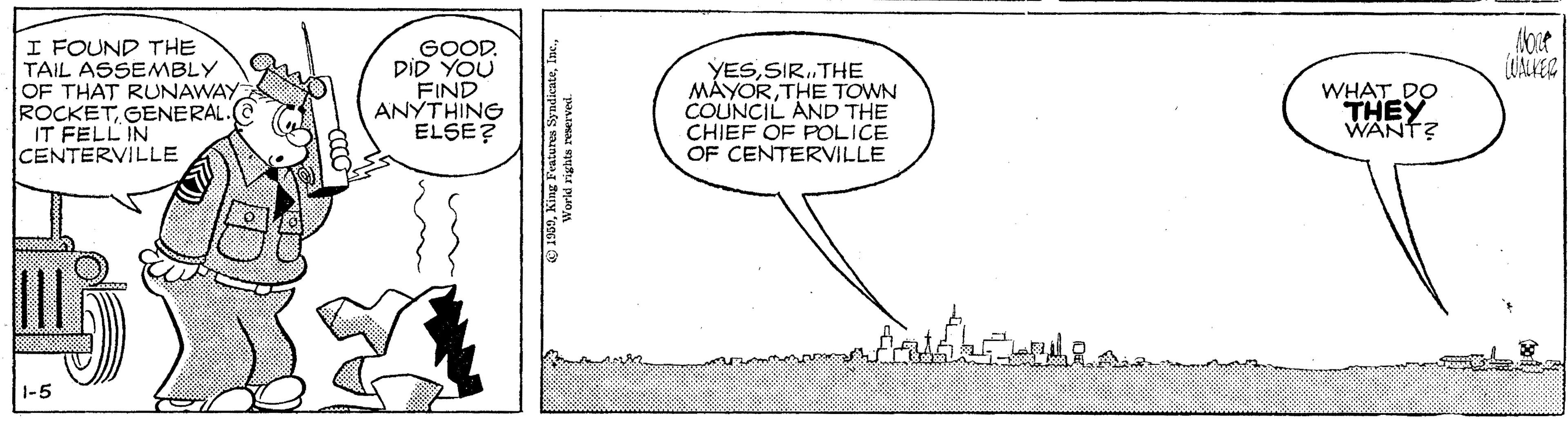 Line art OCR: I FOUND THE TAIL ASSEMBLY OF THAT RUNAWAY ROCKETGENERAL IT FELL IN CENTERVILLE GOOD DiD YOU FIND ANYTHING ELSE? LUALKER YESSIR.THE MÁYORTHE TOWN COUNCIL AND THE CHIEF OF POLICE OF CENTERVILLE WHAT DO THEY WANT? 1-5 I FOUND THE TAIL ASSEMBLY OF THAT RUNAWAY ROCKETGENERAL IT FELL IN CENTERVILLE GOOD DiD YOU FIND ANYTHING ELSE? LUALKER YESSIR.THE MÁYORTHE TOWN COUNCIL AND THE CHIEF OF POLICE OF CENTERVILLE WHAT DO THEY WANT? 1-5