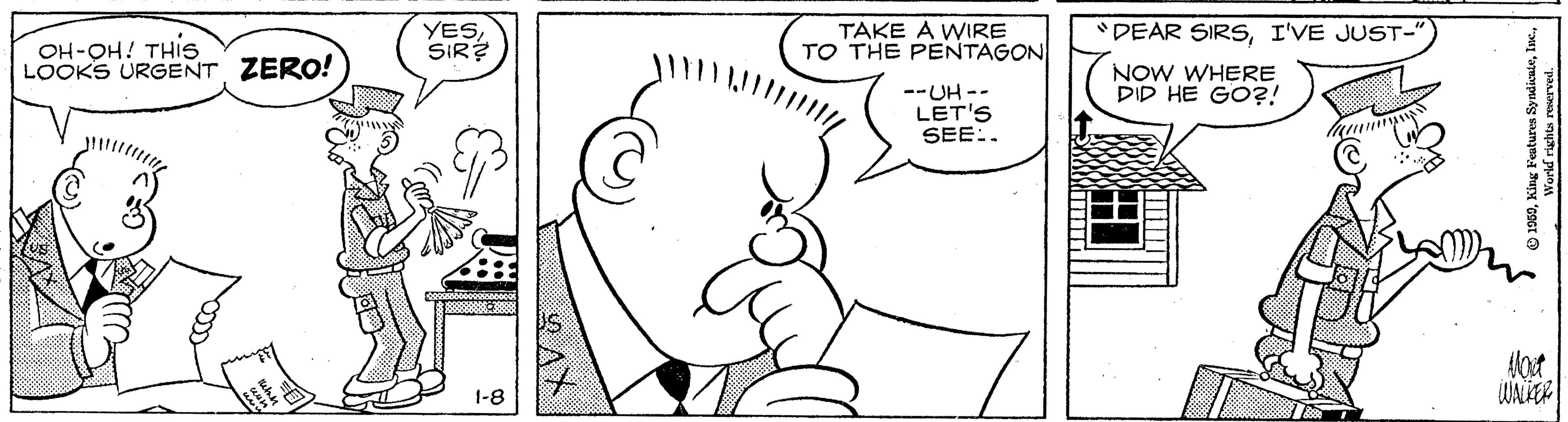 Cartoon OCR: OH-OH! THIS LOOKS URGENT ZERO! YESSIR? TAKE A WIRE TO THE PENTAGON "DEAR SIRSI'VE JUST-' NOW WHERE DID HE GO?! --UH -- LET'S SEE:. Alot 1-8 OH-OH! THIS LOOKS URGENT ZERO! YESSIR? TAKE A WIRE TO THE PENTAGON "DEAR SIRSI'VE JUST-' NOW WHERE DID HE GO?! --UH -- LET'S SEE:. Alot 1-8