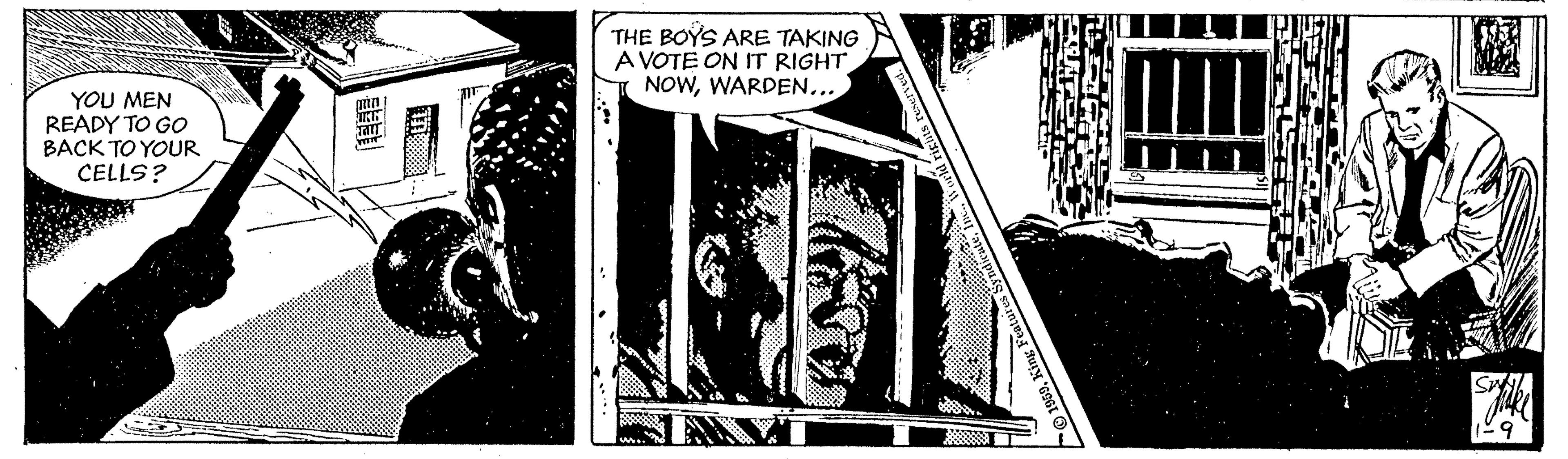 Publication OCR: THE BOYS ARE TAKING A VOTE ON IT RIGHT NOWWARDEN... YOU MEN READY TO GO BACK TO YOUR CELLS? THE BOYS ARE TAKING A VOTE ON IT RIGHT NOWWARDEN... YOU MEN READY TO GO BACK TO YOUR CELLS?