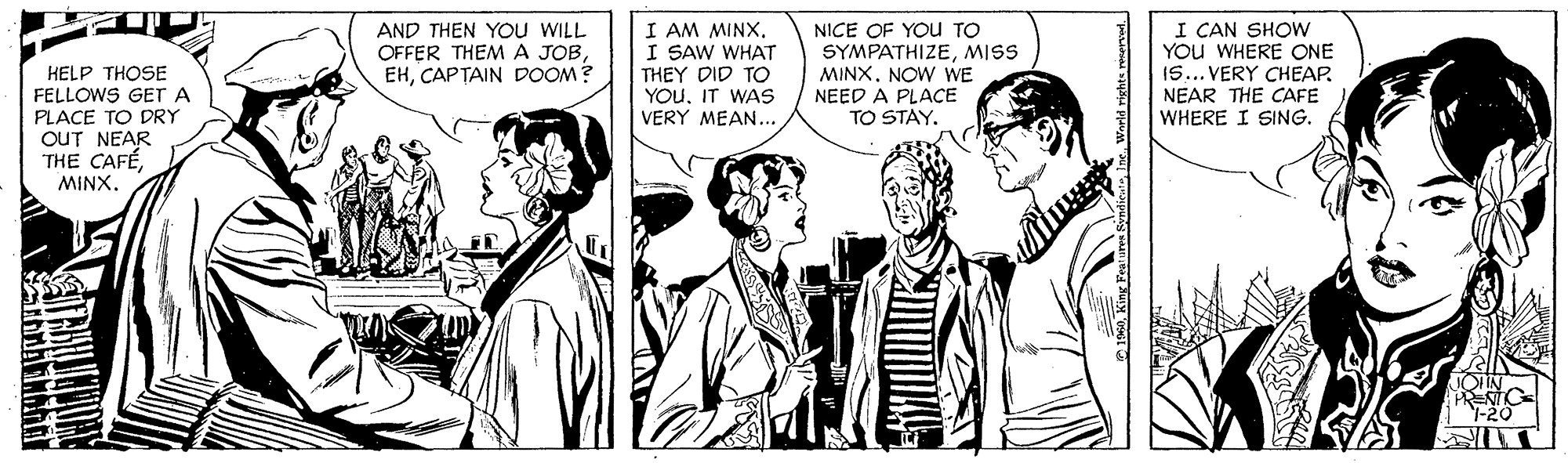Art OCR: AND THEN YOU WILL OFFER THEM A JOBCAPTAIN DOOM? I AM MINX. I SAW WHAT THEY DID TO YOUIT WAS VERY MEAN. NICE OF YOu TO SYMPATHIZEMISS MINX. NOW WE NEED A PLACE TO STAYI CAN SHOW YOU WHERE ONE (S... VERY CHEAP. NEAR THE CAFE WHERE I SING. HELP THOSE FELLOWS GET A PLACE TO DRY OUT NEAR THE CAFÉMINX. AND THEN YOU WILL OFFER THEM A JOBCAPTAIN DOOM? I AM MINX. I SAW WHAT THEY DID TO YOUIT WAS VERY MEAN. NICE OF YOu TO SYMPATHIZEMISS MINX. NOW WE NEED A PLACE TO STAYI CAN SHOW YOU WHERE ONE (S... VERY CHEAP. NEAR THE CAFE WHERE I SING. HELP THOSE FELLOWS GET A PLACE TO DRY OUT NEAR THE CAFÉ