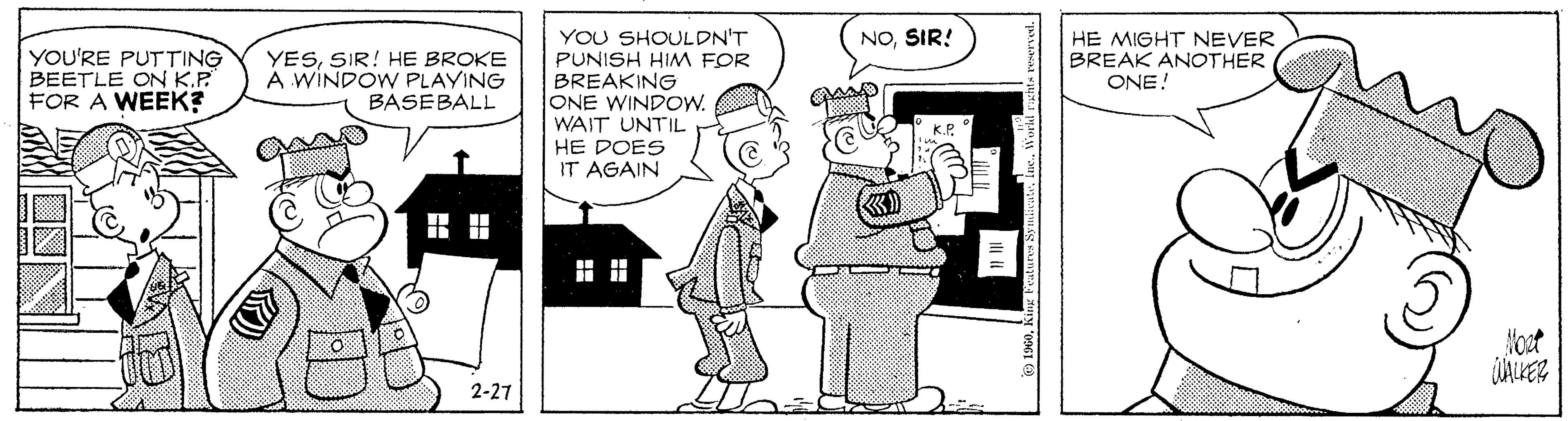 Parallel OCR: YOU SHOULDN'T PUNISH HIM FOR BREAKING ONE WINDOW. WAIT UNTIL HE DOES IT AGAIN NOSIR! YOU'RE PUTTING BEETLE ON K.P. FOR A WEEK? YESSIR! HE BROKE A WINDOW PLAYING BASEBALL HE MIGHT NEVER BREAK ANCTHER ONE! K.P R H Moot 2-27 YOU SHOULDN'T PUNISH HIM FOR BREAKING ONE WINDOW. WAIT UNTIL HE DOES IT AGAIN NOSIR! YOU'RE PUTTING BEETLE ON K.P. FOR A WEEK? YESSIR! HE BROKE A WINDOW PLAYING BASEBALL HE MIGHT NEVER BREAK ANCTHER ONE! K.P R H Moot 2-27
