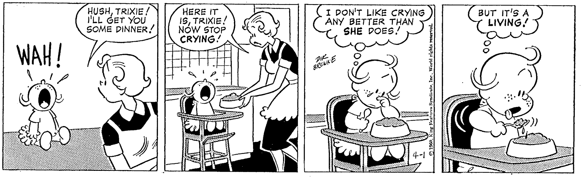 Jaw OCR: HUSHTRIXIE ! I'LL GET YOU SOME DINNER! HERE IT ISTRIXIE! NÓW STOP CRYING! I DON'T LIKE CRYING ANY BETTER THAN SHE DOES! BUT IT'S A LIVING! WAH! HUSHTRIXIE ! I'LL GET YOU SOME DINNER! HERE IT ISTRIXIE! NÓW STOP CRYING! I DON'T LIKE CRYING ANY BETTER THAN SHE DOES! BUT IT'S A LIVING! WAH!