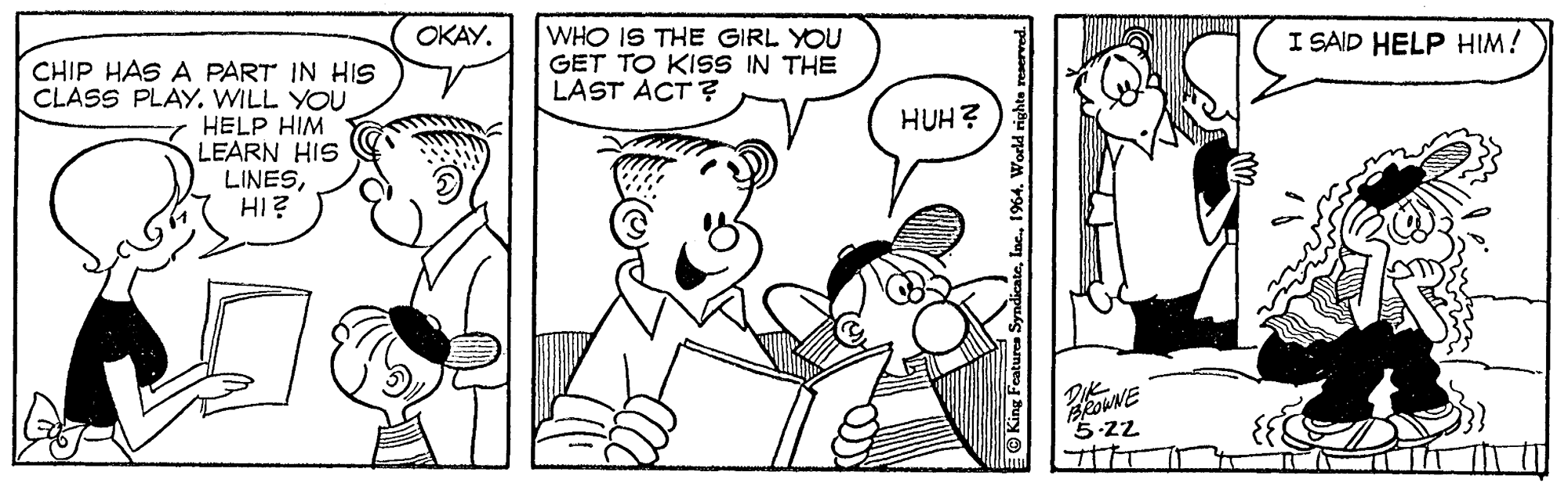 Mammal OCR: WHO IS THE GIRL YOU GET TO KISS IN THE LAST ACT ? OKAY. I SAID HELP HIM! CHIP HAS A PART IN HIS CLASS PLAY. WILL YOU HELP HIM LEARN HIS LINESHI? z HNH owNE "5-22 WHO IS THE GIRL YOU GET TO KISS IN THE LAST ACT ? OKAY. I SAID HELP HIM! CHIP HAS A PART IN HIS CLASS PLAY. WILL YOU HELP HIM LEARN HIS LINESHI? z HNH owNE "5-22