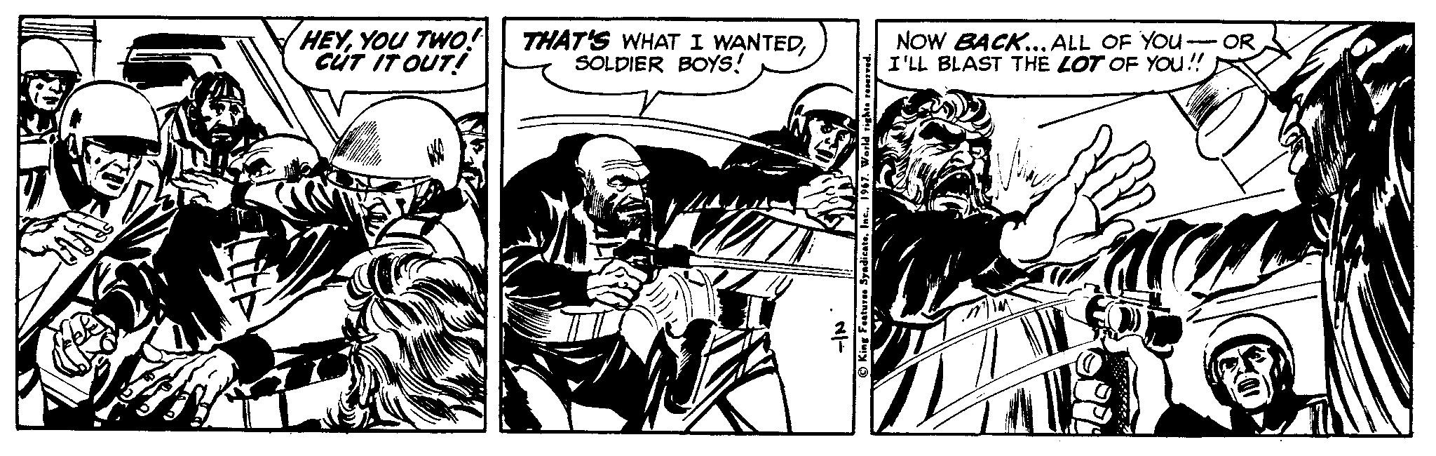 Publication OCR: HEYYOU TWO! CÚT IT OUT! THAT'S WHAT I WANTEDSOLDIER BOYS! NOW BACK... ALL OF YOU- OR I'LL BLAST THE LOT OF YOu!! HEYYOU TWO! CÚT IT OUT! THAT'S WHAT I WANTEDSOLDIER BOYS! NOW BACK... ALL OF YOU- OR I'LL BLAST THE LOT OF YOu!!