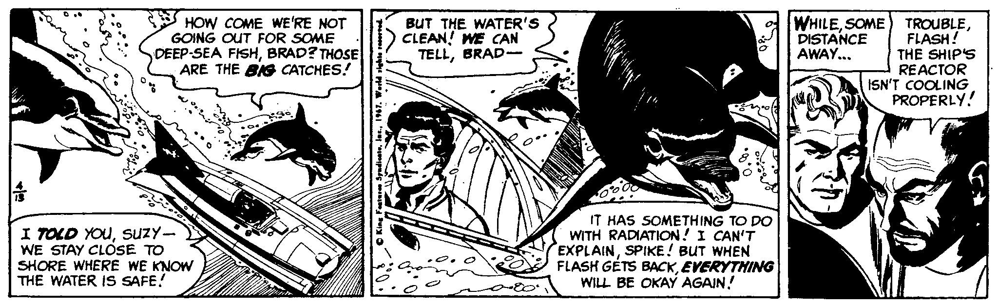Comic book OCR: HOW COME WE'RE NOT GOING OUT FOR SOME DEEP-SEA FISHBRAD? THOSE ARE THE BIG CATCHES! BUT THE WATER'S CLEAN! WE CAN TELLBRAD- WHILESOME DISTANCE AWAY... TROUBLEFLASH! THE SHIP'S REACTOR ISN'T COOLING PROPERLY! I TOLD YOUsuzy- WE STAY CLOSE TO SHORE WHERE WE KNOW THE WATER IS SAFE! IT HAS SOMETHING TO DO WITH RADIATION! I CAN'T EXPLAINSPIKE ! BUT WHEN FLASH GÉTS BACKEVERYTHING WILL BE OKAY AGAIN! HOW COME WE'RE NOT GOING OUT FOR SOME DEEP-SEA FISHBRAD? THOSE ARE THE BIG CATCHES! BUT THE WATER'S CLEAN! WE CAN TELLBRAD- WHILESOME DISTANCE AWAY... TROUBLEFLASH! THE SHIP'S REACTOR ISN'T COOLING PROPERLY! I TOLD YOUsuzy- WE STAY CLOSE TO SHORE WHERE WE KNOW THE WATER IS SAFE! IT HAS SOMETHING TO DO WITH RADIATION! I CAN'T EXPLAINSPIKE ! BUT WHEN FLASH GÉTS BACKEVERYTHING WILL BE OKAY AGAIN!