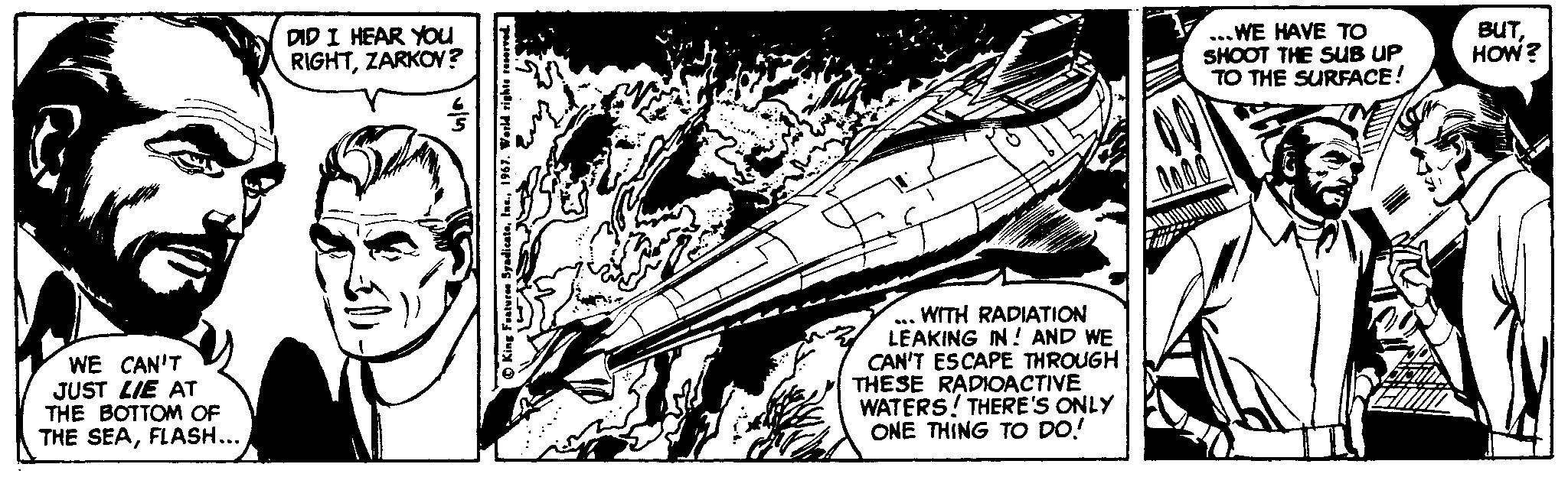 Line art OCR: DID I HEAR YOu RIGHTZARKOY? ... WE HAVE TO SHOOT THE SUB UP TO THE SURFACE! BUTHOW? WE CAN'T JUST LIE AT THE BOTTOM OF THE SEAFLASH... WITH RADIATION LEAKING IN! AND WE CAN'T ESCAPE THROUGH THESE RADIOACTIVE WATERS! THERE'S ONLY ONE THING TOo DO! DID I HEAR YOu RIGHTZARKOY? ... WE HAVE TO SHOOT THE SUB UP TO THE SURFACE! BUTHOW? WE CAN'T JUST LIE AT THE BOTTOM OF THE SEAFLASH... WITH RADIATION LEAKING IN! AND WE CAN'T ESCAPE THROUGH THESE RADIOACTIVE WATERS! THERE'S ONLY ONE THING TOo DO!