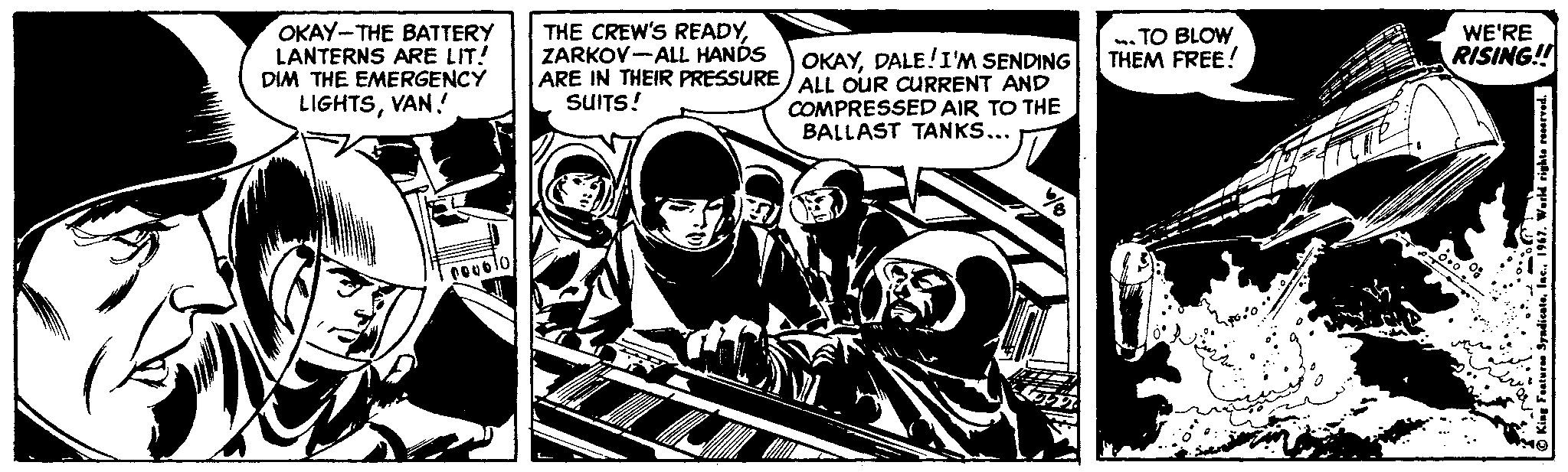 Publication OCR: OKAY-THE BATTERY LANTERNS ARE LIT! THE CREW'S READYZARKOV-ALL HANDS ARE IN THEIR PRESSURE /ALL OUR CURRENT AND SUITS! -. TO BLOW THEM FREE! WE'RE RISING! OKAYDALE!I'M SENDING DIM THE EMERGENCY LIGHTSVAN! COMPRESSED AIR TO THE BALLAST TANKS... OKAY-THE BATTERY LANTERNS ARE LIT! THE CREW'S READYZARKOV-ALL HANDS ARE IN THEIR PRESSURE /ALL OUR CURRENT AND SUITS! -. TO BLOW THEM FREE! WE'RE RISING! OKAYDALE!I'M SENDING DIM THE EMERGENCY LIGHTSVAN! COMPRESSED AIR TO THE BALLAST TANKS...