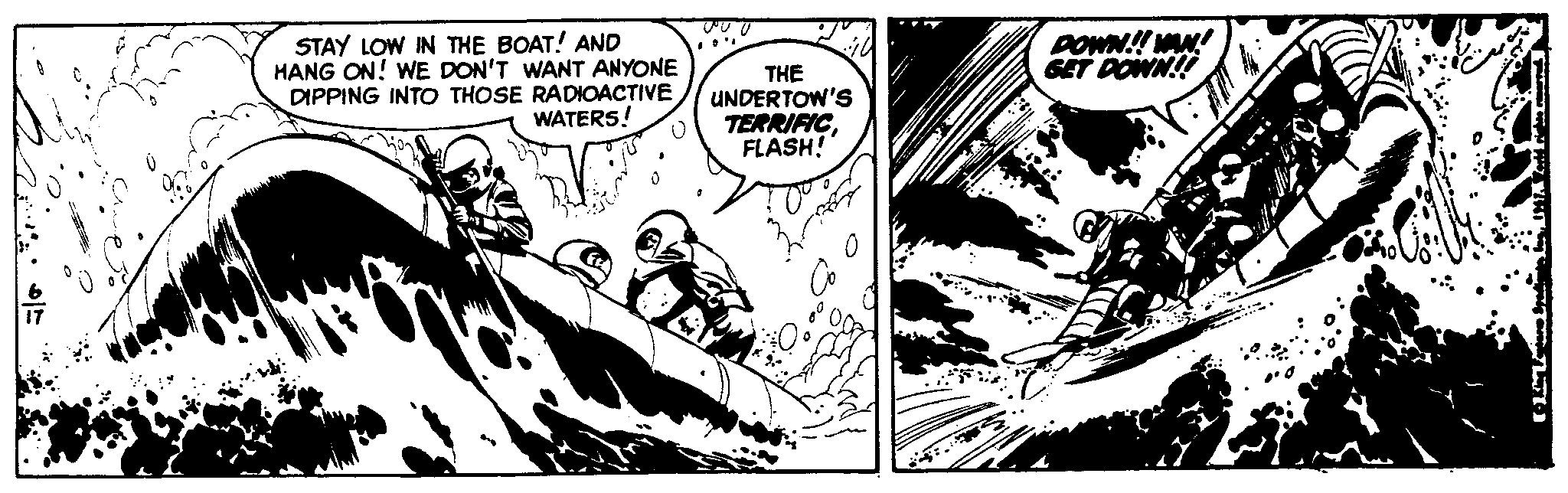 Illustration OCR: STAY LOW IN THE BOAT! AND HANG ON! WE DON'T WANT ANYONE DIPPING INTO THOSE RADIOACTIVE WATERS! GET DOWN! THE UNDERTOW'S TERRIFICFLASH! STAY LOW IN THE BOAT! AND HANG ON! WE DON'T WANT ANYONE DIPPING INTO THOSE RADIOACTIVE WATERS! GET DOWN! THE UNDERTOW'S TERRIFIC