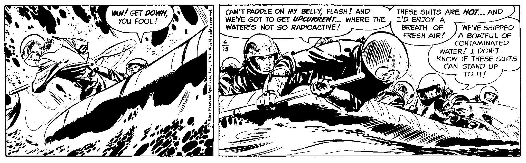 Line art OCR: AN! GET DOWNYOU FOOL! CAN'T PADDLE ON MY BELLYFLASH! AND WE'VE GOT TO GET UPCURRENT.. WHERE THE WATER'S NOT SO RADIOACTIVYE! THESE SUITS ARE HOT.. AND I'D ENJOY A BREATH OF FRESH AIR! WE'VE SHIPPED A BOATFUL OF CONTAMINATED WATER! I DON'T KNOW IF THESE SUITS CAN STAND UP TO IT! AN! GET DOWNYOU FOOL! CAN'T PADDLE ON MY BELLYFLASH! AND WE'VE GOT TO GET UPCURRENT.. WHERE THE WATER'S NOT SO RADIOACTIVYE! THESE SUITS ARE HOT.. AND I'D ENJOY A BREATH OF FRESH AIR! WE'VE SHIPPED A BOATFUL OF CONTAMINATED WATER! I DON'T KNOW IF THESE SUITS CAN STAND UP TO IT!