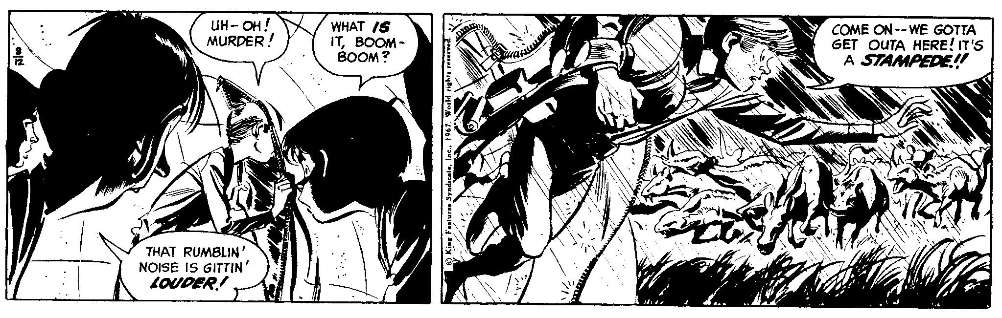 Fiction OCR: ??-??! MURDER! WHAT IS ITBOOM- BOOM? COME ON -- WE GOTTA GET OUTA HERE! IT'S A STAMPEDE! THAT RUMBLIN' NOISE IS GITTIN' LOUDER! ??-??! MURDER! WHAT IS ITBOOM- BOOM? COME ON -- WE GOTTA GET OUTA HERE! IT'S A STAMPEDE! THAT RUMBLIN' NOISE IS GITTIN' LOUDER!