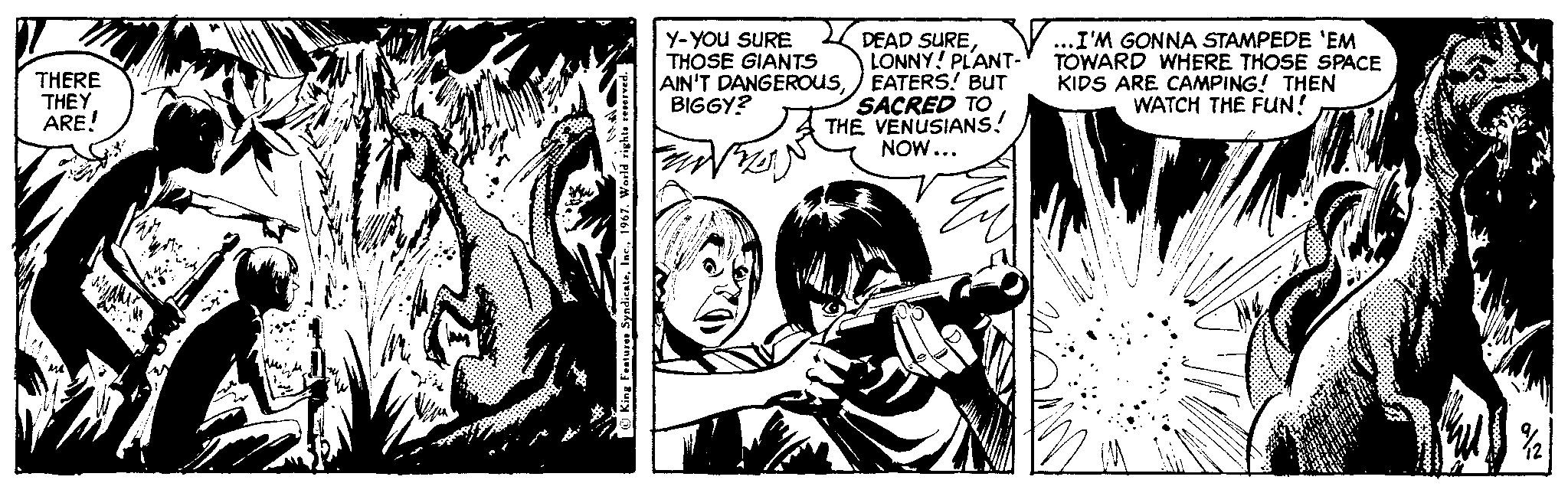 Publication OCR: DEAD SURELONNY! PLANT- AIN'T DANGEROUS) EATERS.! BUT SACRED TO THE VENUSIANS! NOW... ...I'M GONNA STAMPEDE 'EM TOWARD WHERE THOSE SPACE KIDS ARE CAMPING! THEN WATCH THE FUN! Y-YOu SURE THOSE GIANTS THERE THEY ARE! BIGGY? DEAD SURELONNY! PLANT- AIN'T DANGEROUS) EATERS.! BUT SACRED TO THE VENUSIANS! NOW... ...I'M GONNA STAMPEDE 'EM TOWARD WHERE THOSE SPACE KIDS ARE CAMPING! THEN WATCH THE FUN! Y-YOu SURE THOSE GIANTS THERE THEY ARE! BIGGY?