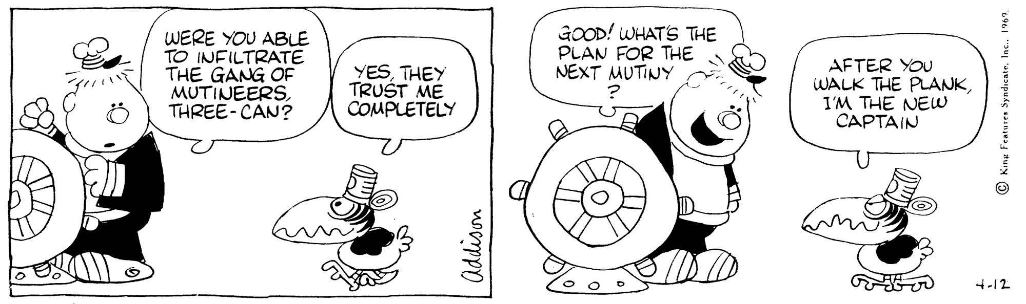 Automotive tire OCR: WERE YOU ABLE TO INFILTRATE THE GANG OF MUTINEERSTHREE-CAN? YESTHEY TRUŠT ME COMPLETELY GOOD! WHAT'S THE PLAN FOR THE NEXT MUTINY AFTER YOU WALK THE PLANKI'M THE NEW ????AIN 4-12 Addison © King Features Syndicate1 WERE YOU ABLE TO INFILTRATE THE GANG OF MUTINEERSTHREE-CAN? YESTHEY TRUŠT ME COMPLETELY GOOD! WHAT'S THE PLAN FOR THE NEXT MUTINY AFTER YOU WALK THE PLANKI'M THE NEW ????AIN 4-12 Addison © King Features Syndicate