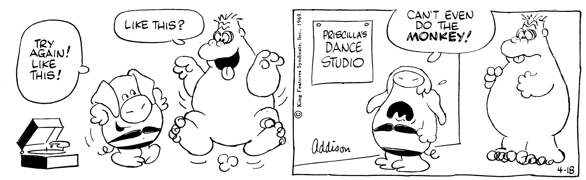 Handwriting OCR: CAN'T EVEN DO THE MONKEY! LIKE THIS? TRY AGAIN! LIKE THIS! PRISCILLAS DANCE STUDIO Addion 4-18 © King Features SyndicateCAN'T EVEN DO THE MONKEY! LIKE THIS? TRY AGAIN! LIKE THIS! PRISCILLAS DANCE STUDIO Addion 4-18 © King Features Syndicate