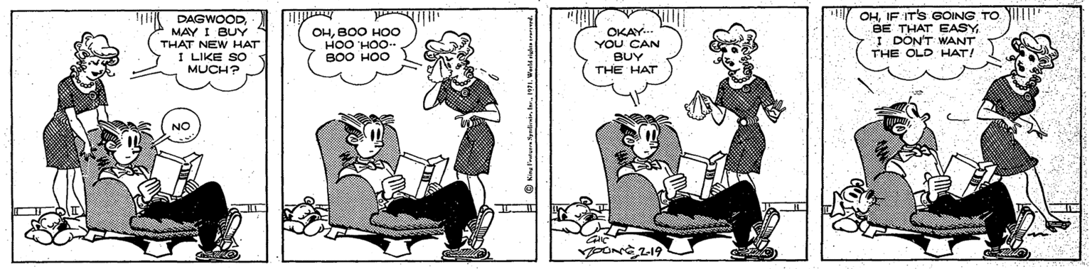 Comics OCR: DAGWOODMAY I BUÝ THAT NEW HAT I LIKE SO MUCH? OHIF IT'S GOING TO. BE THAT EASY I DON'T WANT THE OLD HAT! OHBOO HOO OKAY.. YOU CAN BUY THE HAT ??? ??? OOH. OOH NO DAGWOODMAY I BUÝ THAT NEW HAT I LIKE SO MUCH? OHIF IT'S GOING TO. BE THAT EASY I DON'T WANT THE OLD HAT! OHBOO HOO OKAY.. YOU CAN BUY THE HAT ??? ??? OOH. OOH NO