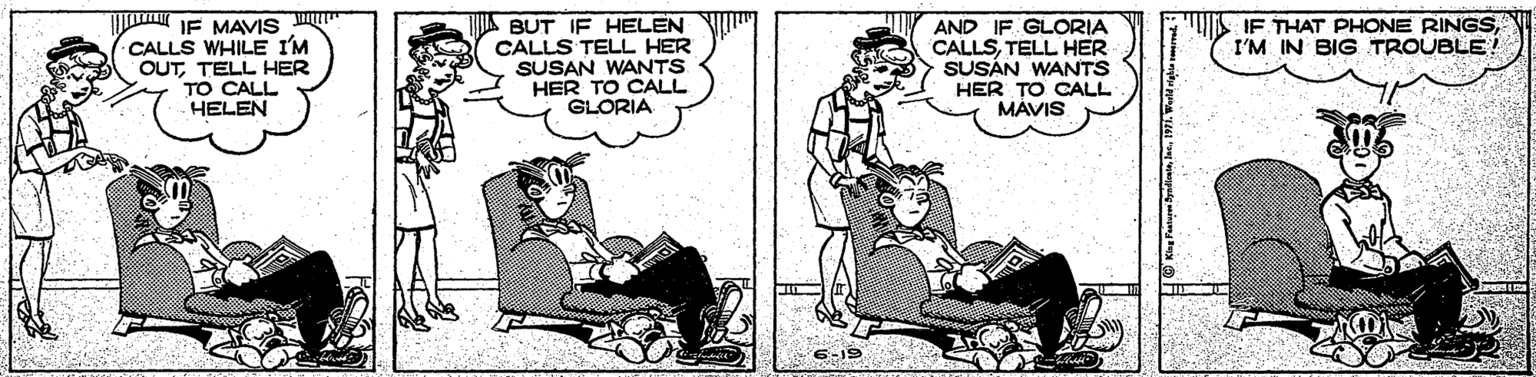 Rectangle OCR: m IF MAVIS CALLS WHILE I'M OUTTELL HER TO CALL HELEN BUT IF HELEN CALLS TELL HER SUSAN WANTS HER TO CALL GLORIA "IS IF THAT PHONE RINGSI'M IN BIG TROUBLE! AND IF GLORIA CALLSTELL HER SUSÁN WANTS HER TO CALL MÁVIS m IF MAVIS CALLS WHILE I'M OUTTELL HER TO CALL HELEN BUT IF HELEN CALLS TELL HER SUSAN WANTS HER TO CALL GLORIA "IS IF THAT PHONE RINGSI'M IN BIG TROUBLE! AND IF GLORIA CALLSTELL HER SUSÁN WANTS HER TO CALL MÁVIS