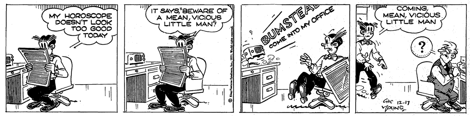 Office equipment OCR: MY HOROSCOPE DOESN'T LOOK TOO GOOD IT SAYS"BEWARE OF A MEANVICIOUS LITTLÉ MAN" BUMSTEA COME INTO MY OFFICE COMINGVICIÓUS LITTLE MAN TODAY GAC 12-17 MY HOROSCOPE DOESN'T LOOK TOO GOOD IT SAYS"BEWARE OF A MEANVICIOUS LITTLÉ MAN" BUMSTEA COME INTO MY OFFICE COMINGVICIÓUS LITTLE MAN TODAY GAC 12-17