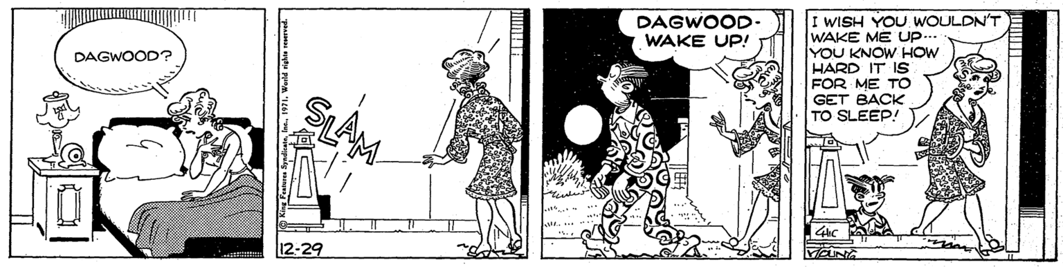 Humour OCR: I WISH YOU WOULDN'T WAKE ME Up... YOU KNOW HOW HARD IT Is FOR ME TO GET BACK TO SLEEP! DAGWOOD. WAKE UP! DAGWOOD? 12-29 ing Featurea SyndicataIm I WISH YOU WOULDN'T WAKE ME Up... YOU KNOW HOW HARD IT Is FOR ME TO GET BACK TO SLEEP! DAGWOOD. WAKE UP! DAGWOOD? 12-29 ing Featurea Syndicata