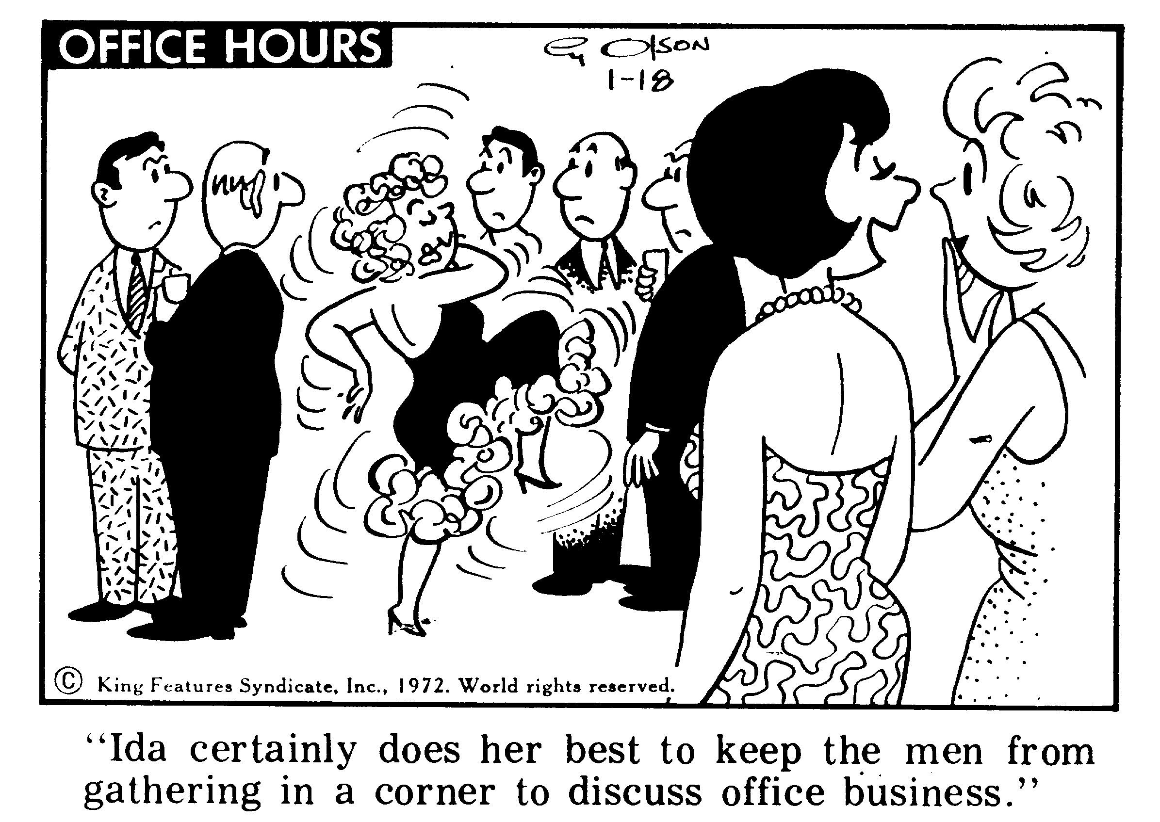Gesture OCR: OFFICE HOURS QaSON 1-18 King Features Syndicate1972. World rights reserved. "Ida certainly does her best to keep the men from gathering in a corner to discuss office business." OFFICE HOURS QaSON 1-18 King Features Syndicate1972. World rights reserved. "Ida certainly does her best to keep the men from gathering in a corner to discuss office business."