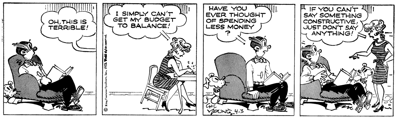 Illustration OCR: I SIMPLY CAN'T GET MY BUDGET TO BALANCE! HAVE YOU EVER THOUGHT OF SPENDING LESS MONEY 4 IF YOU CAN'T UI SAY SOMETHING CONSTRUCTIVEJUST DON'T SAY ANYTHING! OHTHIS IS TERRIBLE! YOUNG_4.3 I SIMPLY CAN'T GET MY BUDGET TO BALANCE! HAVE YOU EVER THOUGHT OF SPENDING LESS MONEY 4 IF YOU CAN'T UI SAY SOMETHING CONSTRUCTIVEJUST DON'T SAY ANYTHING! OHTHIS IS TERRIBLE! YOUNG_4.3