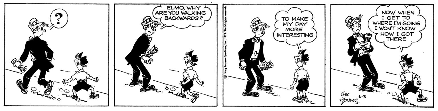 Sharing OCR: ELMOWHY ARE YOU WALKING BACKWARDS? TO MAKE MY DAY MORE INTERESTING NOW WHEN I GET TO WHERE I'M GOING WON'T KNOW HOW I GOT THERE ELMOWHY ARE YOU WALKING BACKWARDS? TO MAKE MY DAY MORE INTERESTING NOW WHEN I GET TO WHERE I'M GOING WON'T KNOW HOW I GOT THERE
