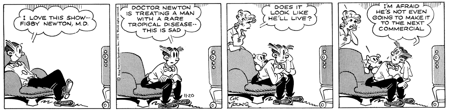 Line OCR: DOCTOR NEWTON IS TREATING A MAN WITH A RARE DOES IT LOOK LIKE HE'LL LIVE? I'M AFRAID HE'S NOT EVEN GOING TO MAKE IT TO THE NEXT COMMERCIAL I LOVE THIS SHOW... FIGBY NEWTONM.D. TROPICAL DISEASE.- THIS IS SAD Il-zo DOCTOR NEWTON IS TREATING A MAN WITH A RARE DOES IT LOOK LIKE HE'LL LIVE? I'M AFRAID HE'S NOT EVEN GOING TO MAKE IT TO THE NEXT COMMERCIAL I LOVE THIS SHOW... FIGBY NEWTONM.D. TROPICAL DISEASE.- THIS IS SAD Il-zo