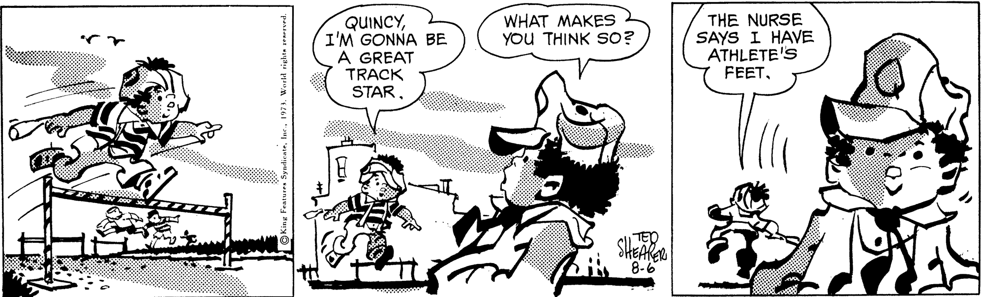Font OCR: WHAT MAKES YOU THINK sO? QUINCYI'M GONNA BE A GREAT TRACK STARTHE NURSE SAYS I HAVE ATHLETE'S FEET8-6 WHAT MAKES YOU THINK sO? QUINCYI'M GONNA BE A GREAT TRACK STARTHE NURSE SAYS I HAVE ATHLETE'S FEET
