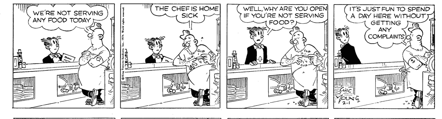 Fiction OCR: WE'RE NOT SERVING ANY FOOD TODAY THE CHEF IS HOME SICK WELLWHY ARE YOU OPEN IF YOU'RE NOT SERVING FOOD?) IT'S JUST FUN TO SPEND A DAY HERE WITHOUTT GETTING ANY COMPLAINTSG WE'RE NOT SERVING ANY FOOD TODAY THE CHEF IS HOME SICK WELLWHY ARE YOU OPEN IF YOU'RE NOT SERVING FOOD?) IT'S JUST FUN TO SPEND A DAY HERE WITHOUTT GETTING ANY COMPLAINTSG