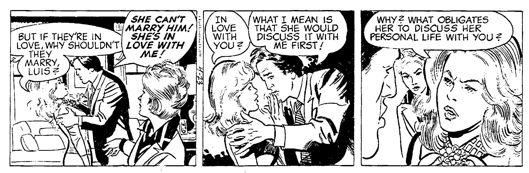 Interaction OCR: BUT IF THEY'RE IN LOVEWHY SHOULDN'T THEY MARRYLUIS? SHE CAN'T MARRY HIM! SHE'S IN LOVE WITH ME! *G**[***HD1 4-23 IN LOVE WITH YOU? WHAT I MEAN IS THAT SHE WOULD DISCUSS IT WITH ME FIRST! WHY? WHAT OBLIGATES HER TO DISCUSS HER PERSONAL LIFE WITH YOU? BUT IF THEY'RE IN LOVEWHY SHOULDN'T THEY MARRYLUIS ? SHE CAN'T MARRY HIM ! SHE'S IN LOVE WITH ME ! * G ** [ *** HD1 4-23 IN LOVE WITH YOU ? WHAT I MEAN IS THAT SHE WOULD DISCUSS IT WITH ME FIRST ! WHY ? WHAT OBLIGATES HER TO DISCUSS HER PERSONAL LIFE WITH YOU ?