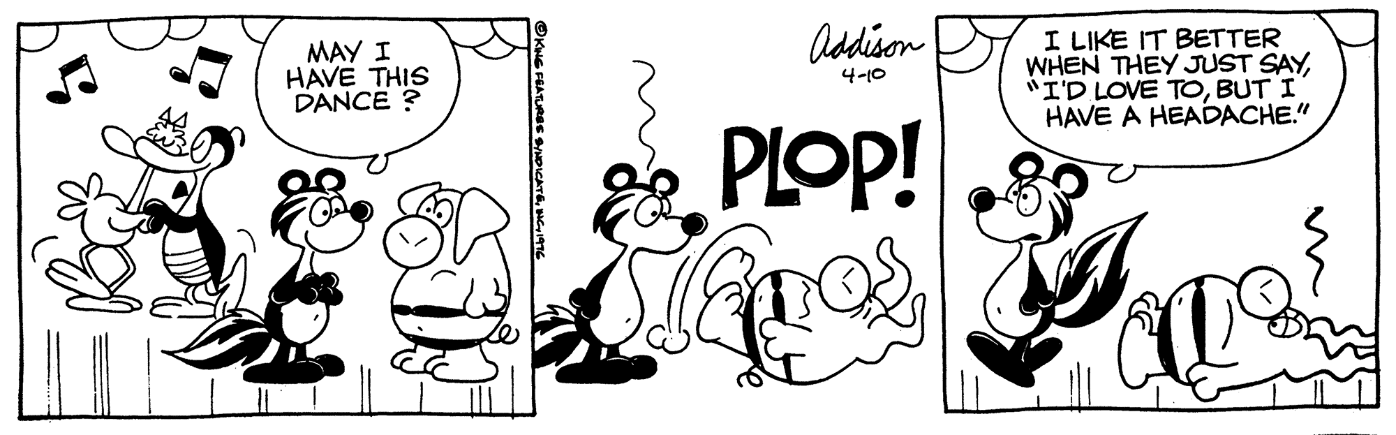 Rectangle OCR: Addison MAY I HAVE THIS DANCE ? I LIKE IT BETTER WHEN THEY JUST SAYBUT I HAVE A HEADACHE." 4-10 PLOP! FRATUREE SNPICATEMGTE Addison MAY I HAVE THIS DANCE ? I LIKE IT BETTER WHEN THEY JUST SAY"I'D LOVE TOBUT I HAVE A HEADACHE." 4-10 PLOP! FRATUREE SNPICATE