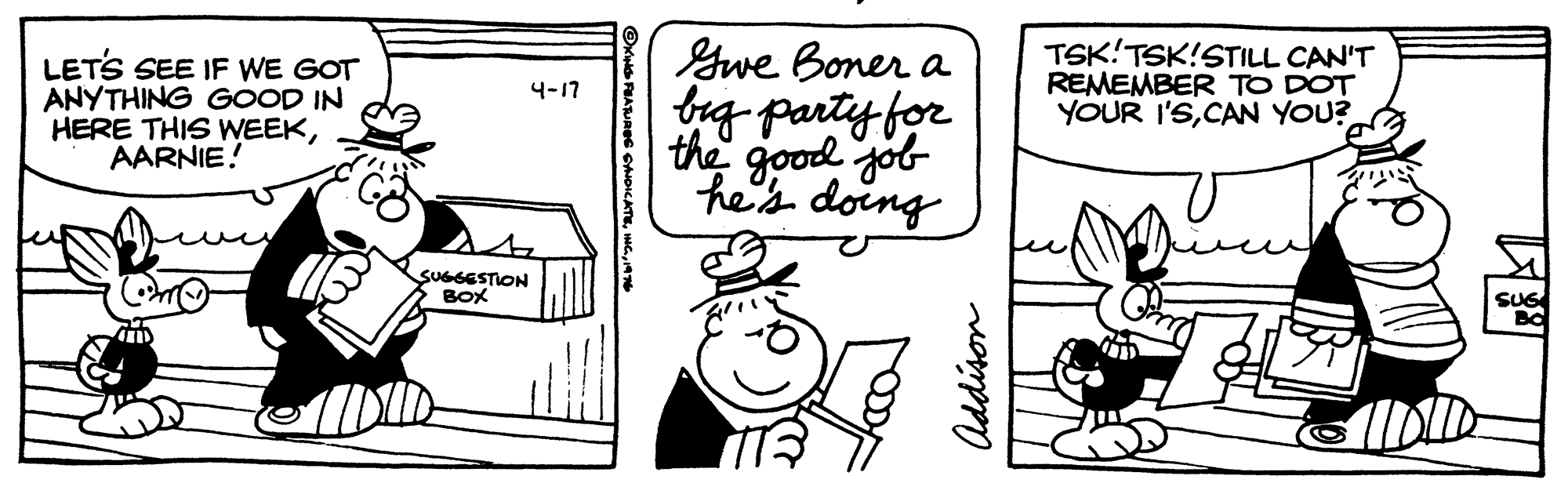 Line OCR: Gwe Boner a big-party for the good jot he's doing LETS SEE IF WE GOT ANYTHING GOOD IN HERE THIS WEEKAARNIE! TSK!TSK!STILL CAN'T REMEMBER TO DOT YOUR I'SCAN YOU? 4-17 SUGGESTION BOX SUS OOPEAUREG OMDICATEA Addison Gwe Boner a big-party for the good jot he's doing LETS SEE IF WE GOT ANYTHING GOOD IN HERE THIS WEEKAARNIE! TSK!TSK!STILL CAN'T REMEMBER TO DOT YOUR I'SCAN YOU? 4-17 SUGGESTION BOX SUS OOPEAUREG OMDICATEA Addison