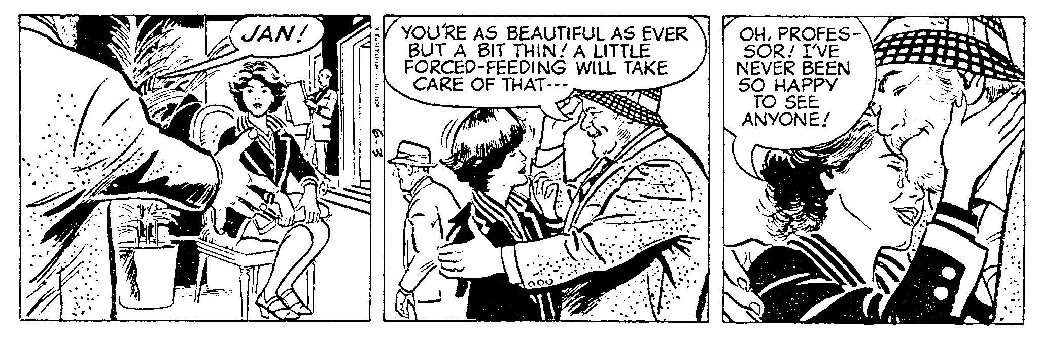 Parallel OCR: JAN! 7 Full Eaterprolif YOU'RE AS BEAUTIFUL AS EVER BUT A BIT THIN! A LITTLE FORCED-FEEDING WILL TAKE CARE OF THAT--- 00 OHPROFES- SOR! I'VE NEVER BEEN SO HAPPY TO SEE ANYONE! JAN ! 7 Full Eaterprolif YOU'RE AS BEAUTIFUL AS EVER BUT A BIT THIN ! A LITTLE FORCED - FEEDING WILL TAKE CARE OF THAT --- 00 OHPROFES SOR ! I'VE NEVER BEEN SO HAPPY TO SEE ANYONE !