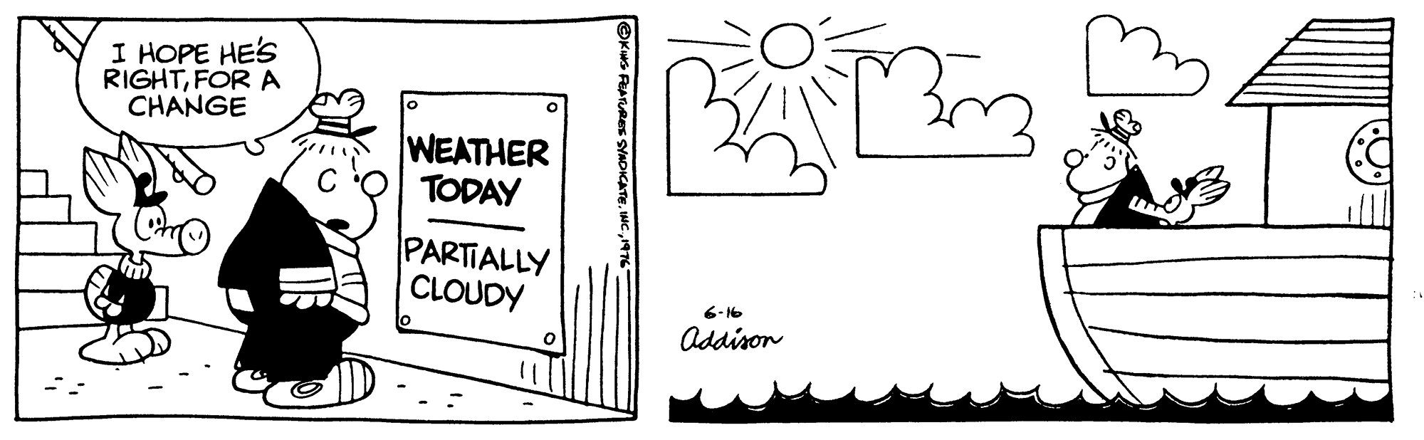 Line art OCR: I HOPE HES RIGHTFORA CHANGE WEATHER TODAY PARTIALLY CLOUDY 6-16 Addison I HOPE HES RIGHTFORA CHANGE WEATHER TODAY PARTIALLY CLOUDY 6-16 Addison