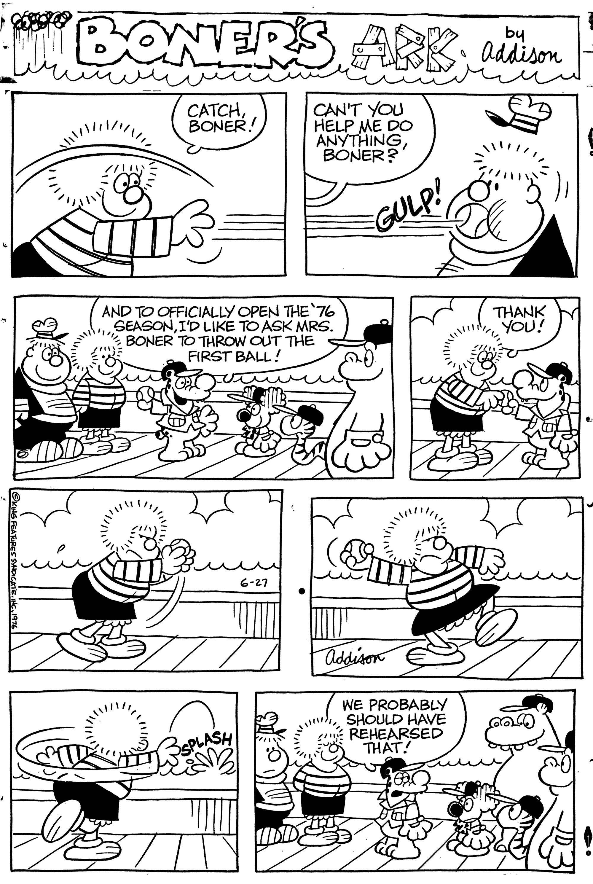 Jaw OCR: ONTERS ARK adion by CATCHBONER! CAN'T YOU HELP ME DO ANYTHINGBONER? GULP! AND TO OFFICIALLY OPEN THE 76 SEASONI'D LIKE TO ASK MRS. BONER TO THROW OUT THE FIRST BALL! THANK YOU! 6-27 addison WE PROBABLY SHOULD HAVE g: REHEARSED THAT! ONTERS ARK adion by CATCHBONER! CAN'T YOU HELP ME DO ANYTHINGBONER? GULP! AND TO OFFICIALLY OPEN THE 76 SEASONI'D LIKE TO ASK MRS. BONER TO THROW OUT THE FIRST BALL! THANK YOU! 6-27 addison WE PROBABLY SHOULD HAVE g: REHEARSED THAT!