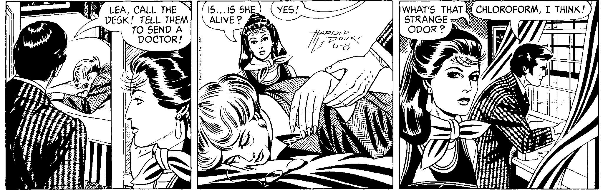 Cartoon OCR: LEACALL THE DESK! TELL THEM TO SEND A DOCTOR! WHAT'S THAT CHLOROFORMI THINK! STRANGE ODOR ? 1... IS SHE ALIVE ? YES! tAROLD Doure 6-8 LEACALL THE DESK! TELL THEM TO SEND A DOCTOR! WHAT'S THAT CHLOROFORMI THINK! STRANGE ODOR ? 1... IS SHE ALIVE ? YES! tAROLD Doure 6-8