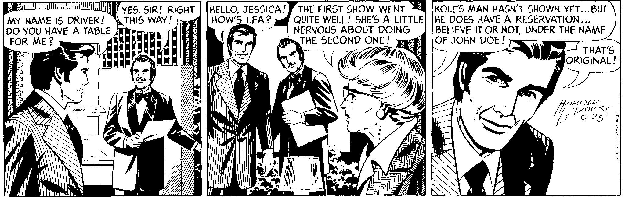 Art OCR: YESSIR! RIGHT THIS WAY! HELLOJESSICA! THE FIRST SHOW WENT KOLE'S MAN HASN'T SHOWN YET...BUT HOW'S LEA? MY NAME IS DRIVER! DO YOU HAVE A TABLE FOR ME ? QUITE WELL! SHE'S A LITTLE HE DOES HAVE A RESERVATION.. NERVOUS ABOUT DOING THE SECOND ONE! BELIEVE IT OR NOTUNDER THE NAME OF JOHN DOE ! THAT'S ORIGINAL! AROLD YESSIR! RIGHT THIS WAY! HELLOJESSICA! THE FIRST SHOW WENT KOLE'S MAN HASN'T SHOWN YET...BUT HOW'S LEA? MY NAME IS DRIVER! DO YOU HAVE A TABLE FOR ME ? QUITE WELL! SHE'S A LITTLE HE DOES HAVE A RESERVATION.. NERVOUS ABOUT DOING THE SECOND ONE! BELIEVE IT OR NOTUNDER THE NAME OF JOHN DOE ! THAT'S ORIGINAL! AROLD