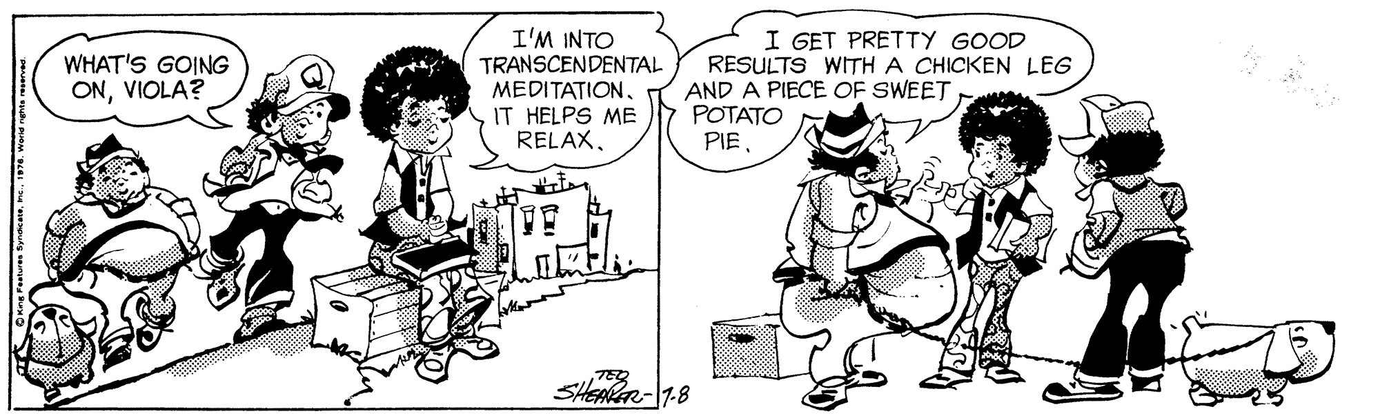 Font OCR: I'M INTO TRANSCENDENTAL MEDITATIONIT HELPS ME RELAXI GET PRETTY GOOD WHAT'S GOING ONVIOLA? RESULTS WITH A CHICKEN LEG AND A PIECE OF SWEET POTATO PIE. SHEAAR-1-8 I'M INTO TRANSCENDENTAL MEDITATIONIT HELPS ME RELAXI GET PRETTY GOOD WHAT'S GOING ONVIOLA? RESULTS WITH A CHICKEN LEG AND A PIECE OF SWEET POTATO PIE. SHEAAR-1-8
