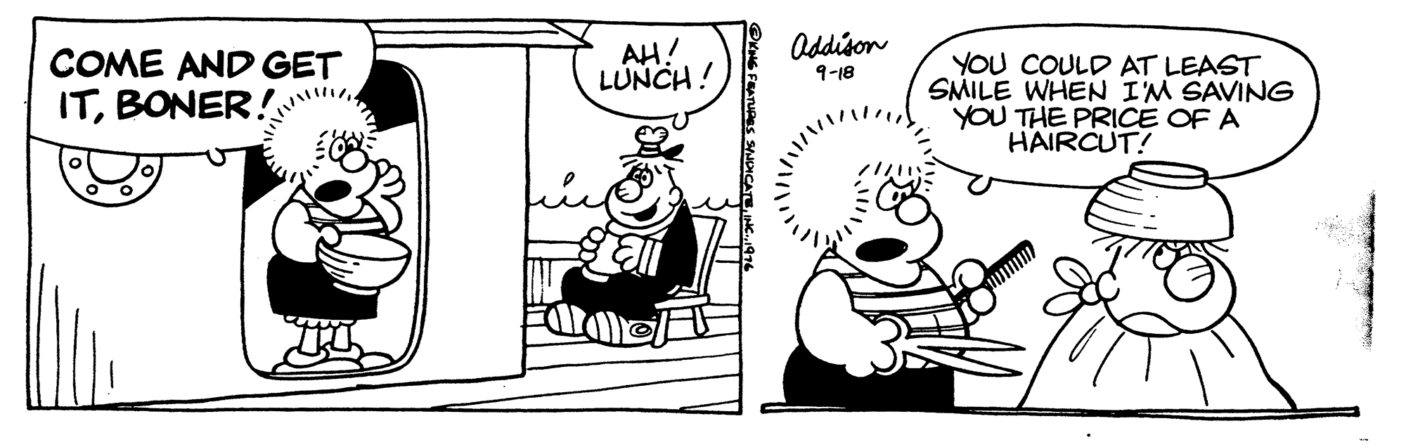 Parallel OCR: Oddison COME AND GET AH! LUNCH ! YOU COULD AT LEAST SMILE WHEN I'M SAVING YOU THE PRICE OF A HAIRCUT! 9-18 ITBONER! Oddison COME AND GET AH! LUNCH ! YOU COULD AT LEAST SMILE WHEN I'M SAVING YOU THE PRICE OF A HAIRCUT! 9-18 IT