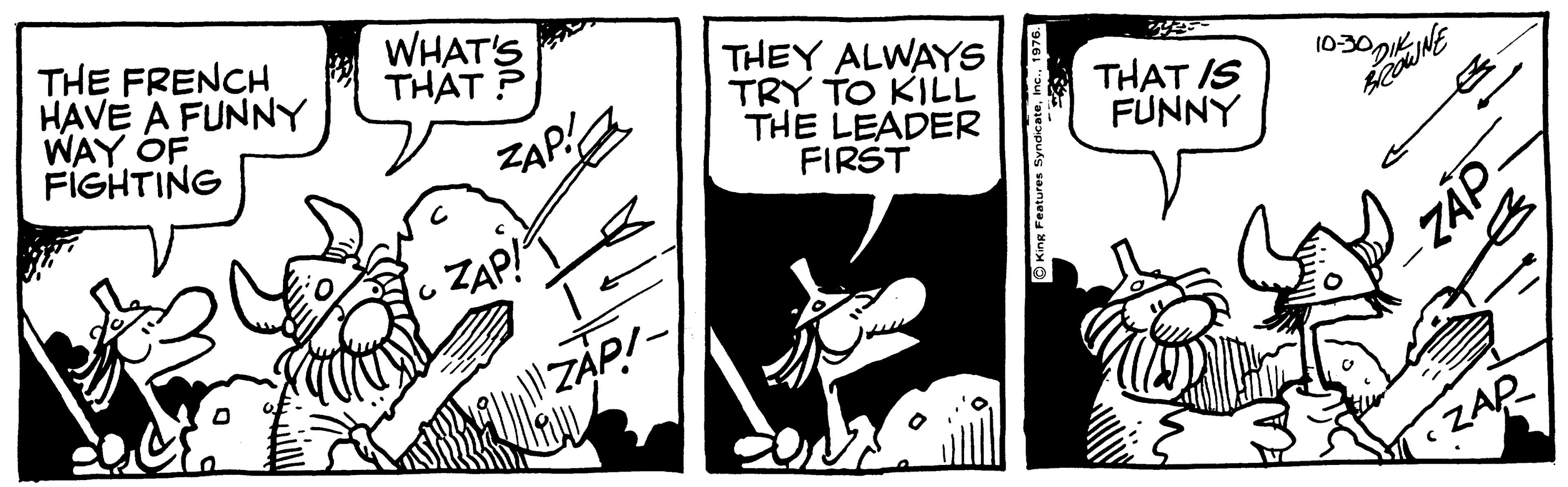 Drawing OCR: THE FRENCH HAVE A FUNNY WAY OF FIGHTING WHAT'S THAT ? THEY ALWAYS TRY TO KILL THE LEADER FIRST 10:30THAT IS FÜNNY ZAP! "ZAP!- ZAP ZAP THE FRENCH HAVE A FUNNY WAY OF FIGHTING WHAT'S THAT ? THEY ALWAYS TRY TO KILL THE LEADER FIRST 10:30THAT IS FÜNNY ZAP! "ZAP!- ZAP ZAP