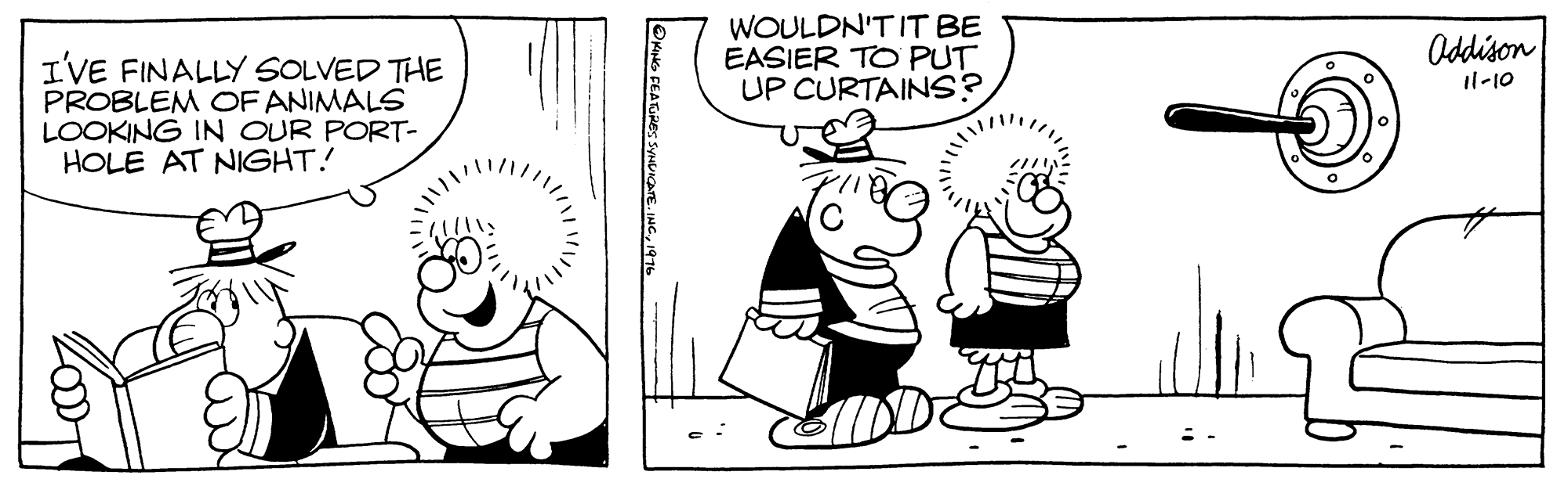Gesture OCR: WOULDN'T IT BE EASIER TO PUT UP CURTAINS? Oddison I'VE FINALLY SOLVED THE PROBLEM OF ANIMALS LOOKING IN OUR PORT- HOLE AT NIGHT! Il-10 WOULDN'T IT BE EASIER TO PUT UP CURTAINS? Oddison I'VE FINALLY SOLVED THE PROBLEM OF ANIMALS LOOKING IN OUR PORT- HOLE AT NIGHT! Il-10